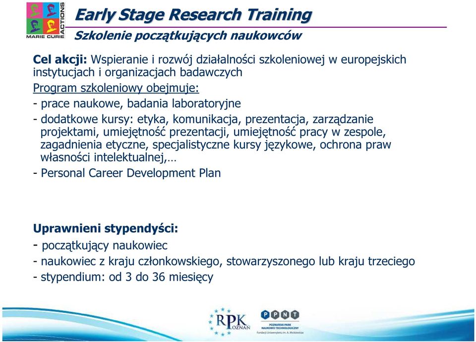 projektami, umiejętność prezentacji, umiejętność pracy w zespole, zagadnienia etyczne, specjalistyczne kursy językowe, ochrona praw własności intelektualnej, -