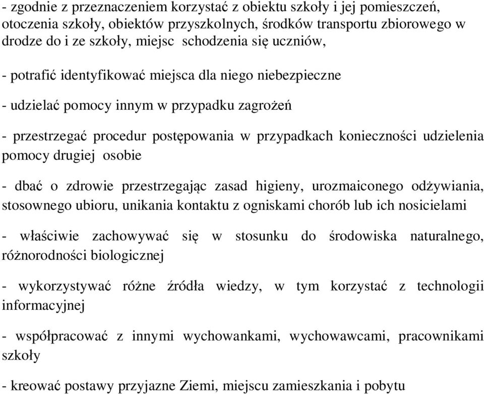 zdrowie przestrzegaj c zasad higieny, urozmaiconego od ywiania, stosownego ubioru, unikania kontaktu z ogniskami chorób lub ich nosicielami - w ciwie zachowywa si w stosunku do rodowiska naturalnego,