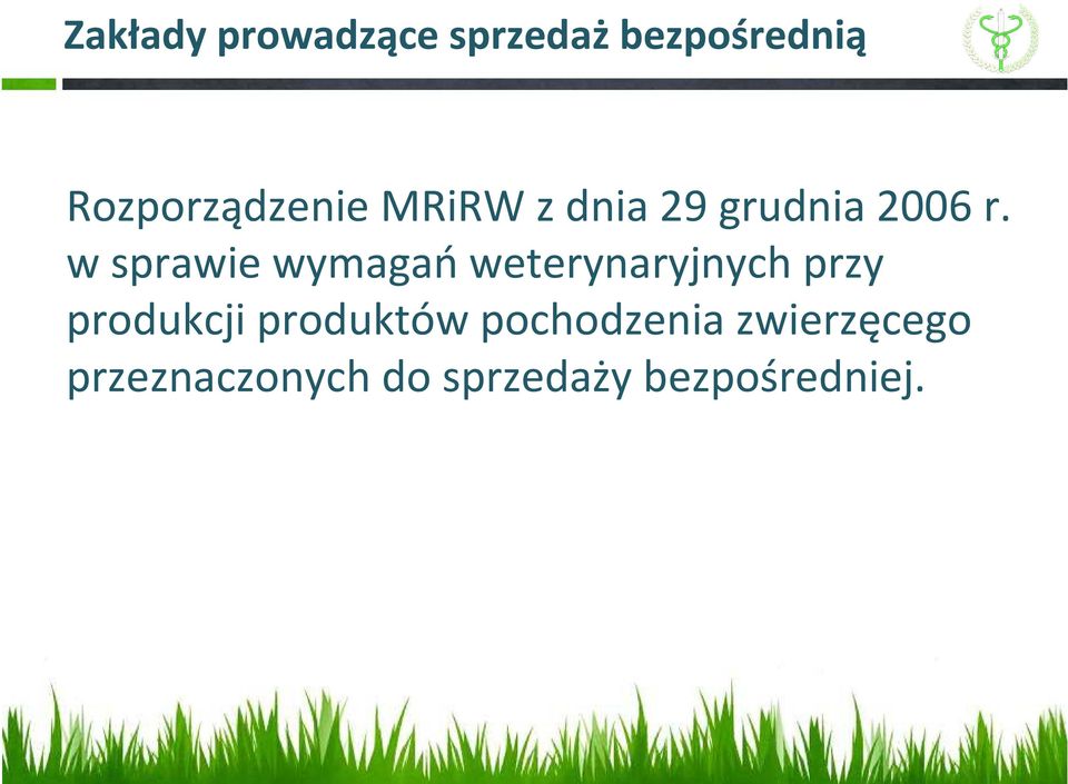 w sprawie wymagań weterynaryjnych przy produkcji