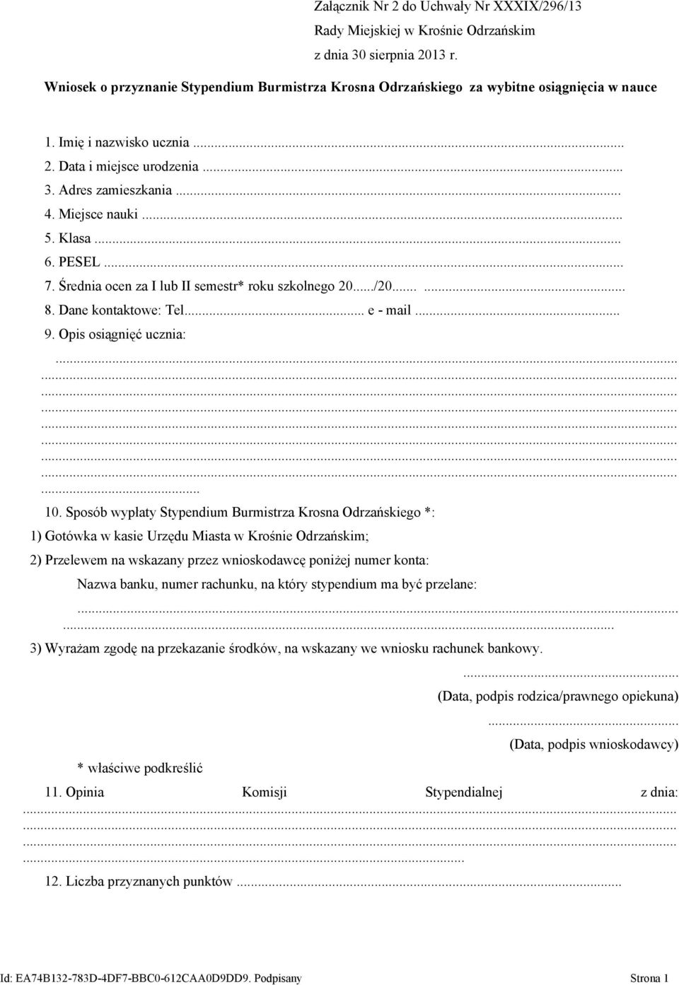 Klasa... 6. PESEL... 7. Średnia ocen za I lub II semestr* roku szkolnego 20.../20...... 8. Dane kontaktowe: Tel... e - mail... 9. Opis osiągnięć ucznia:...... 10.