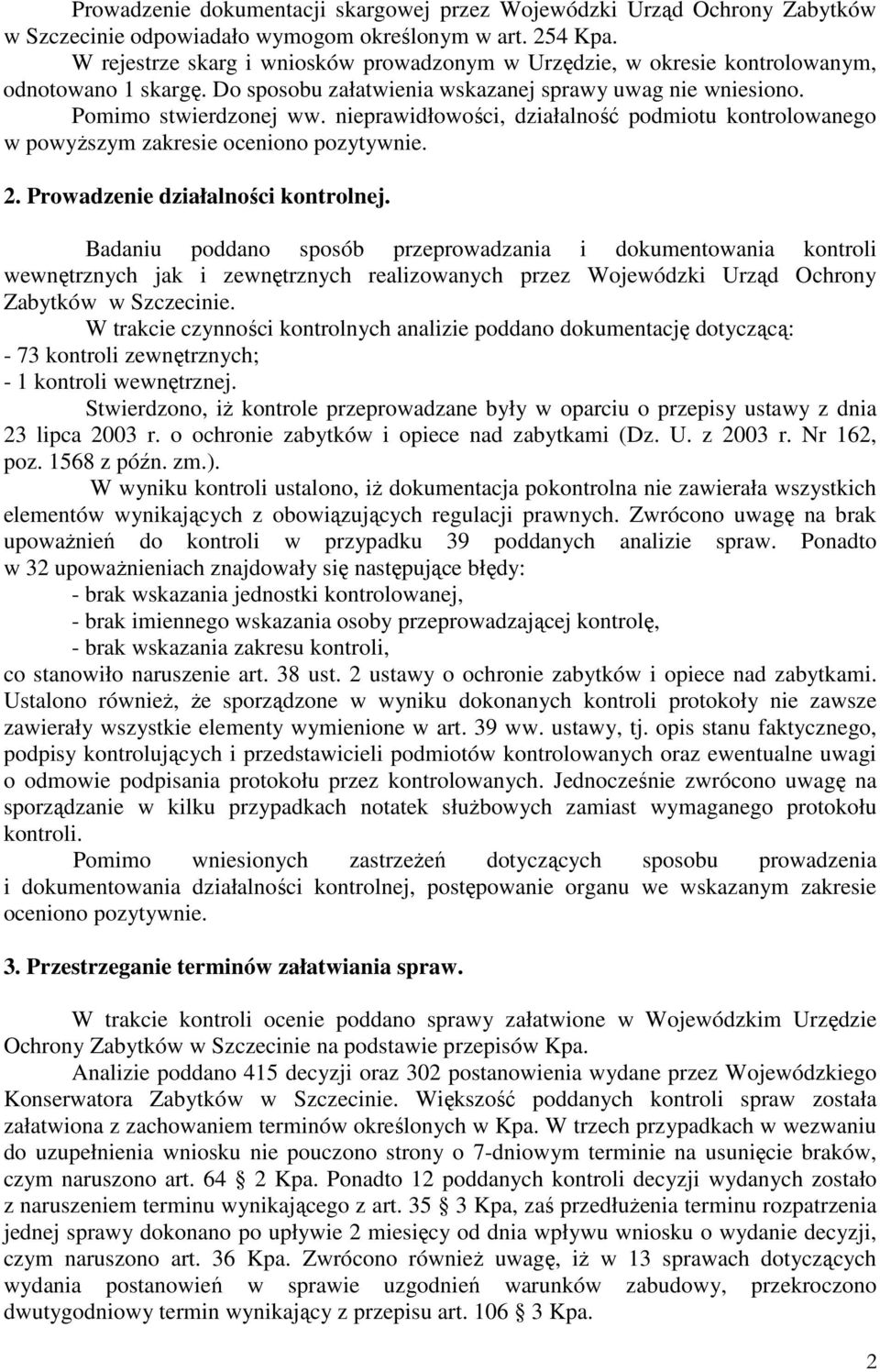 nieprawidłowości, działalność podmiotu kontrolowanego w powyŝszym zakresie oceniono pozytywnie. 2. Prowadzenie działalności kontrolnej.