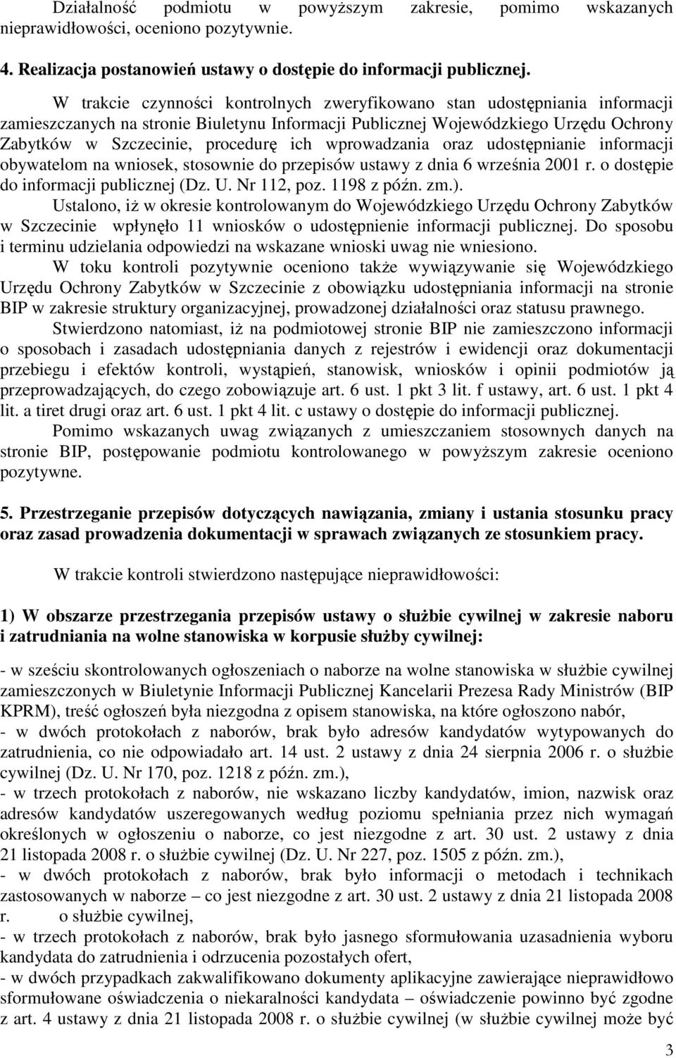 wprowadzania oraz udostępnianie informacji obywatelom na wniosek, stosownie do przepisów ustawy z dnia 6 września 2001 r. o dostępie do informacji publicznej (Dz. U. Nr 112, poz. 1198 z późn. zm.).