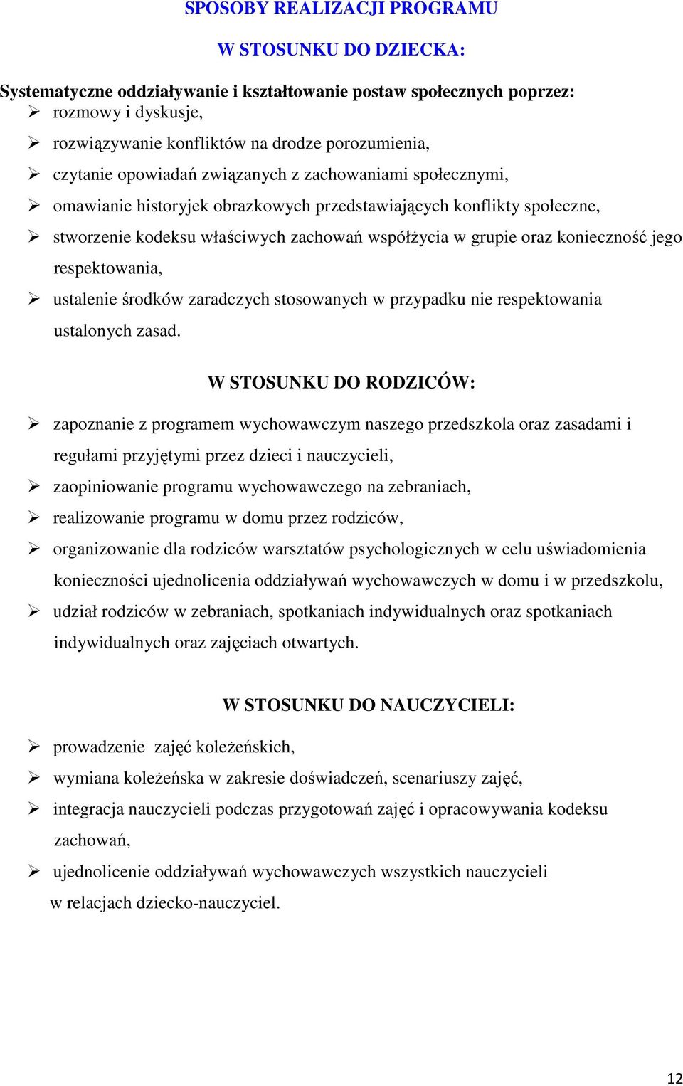 konieczność jego respektowania, ustalenie środków zaradczych stosowanych w przypadku nie respektowania ustalonych zasad.