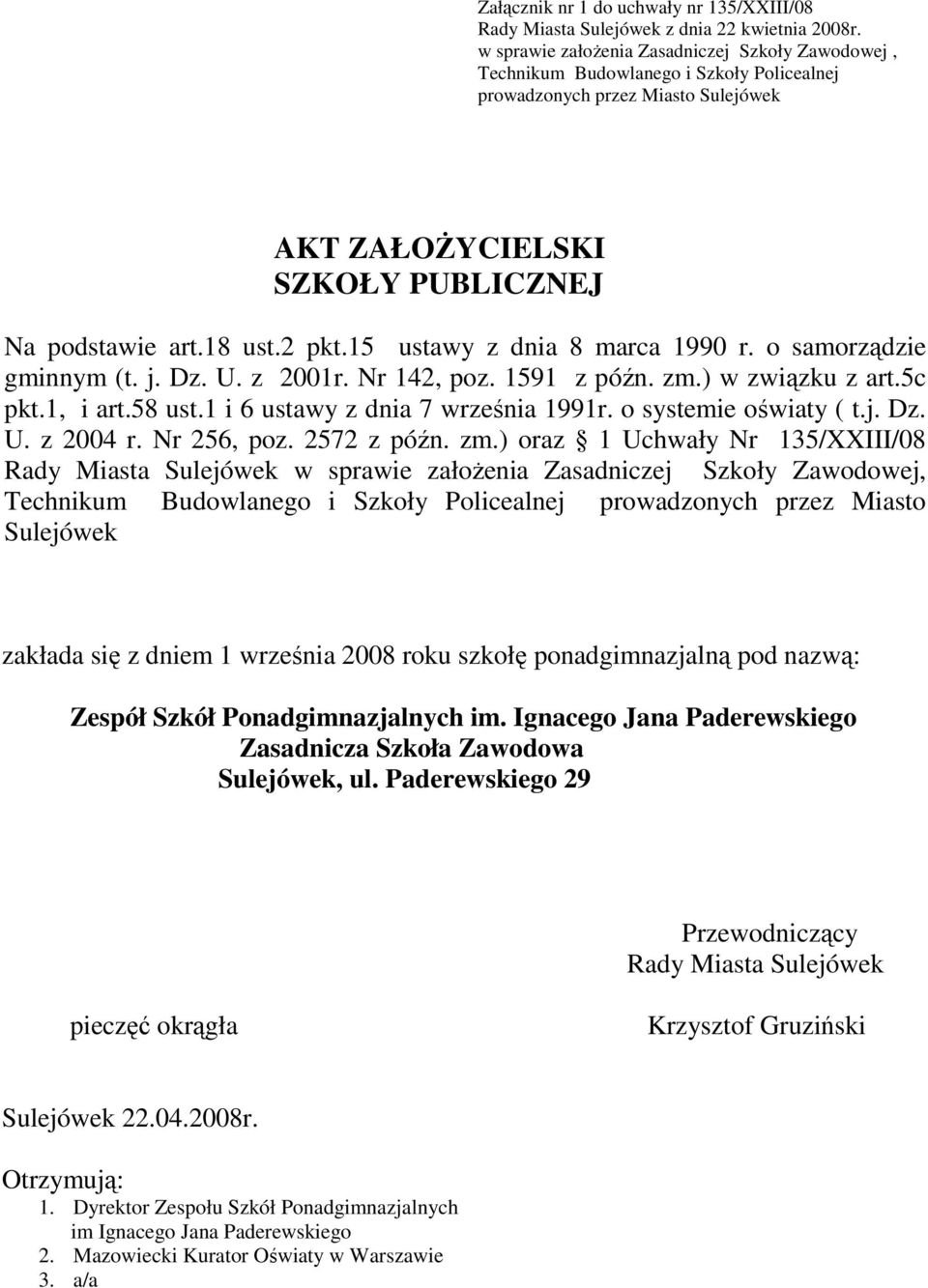 1 i 6 ustawy z dnia 7 września 1991r. o systemie oświaty ( t.j. Dz. U. z 2004 r. Nr 256, poz. 2572 z późn. zm.