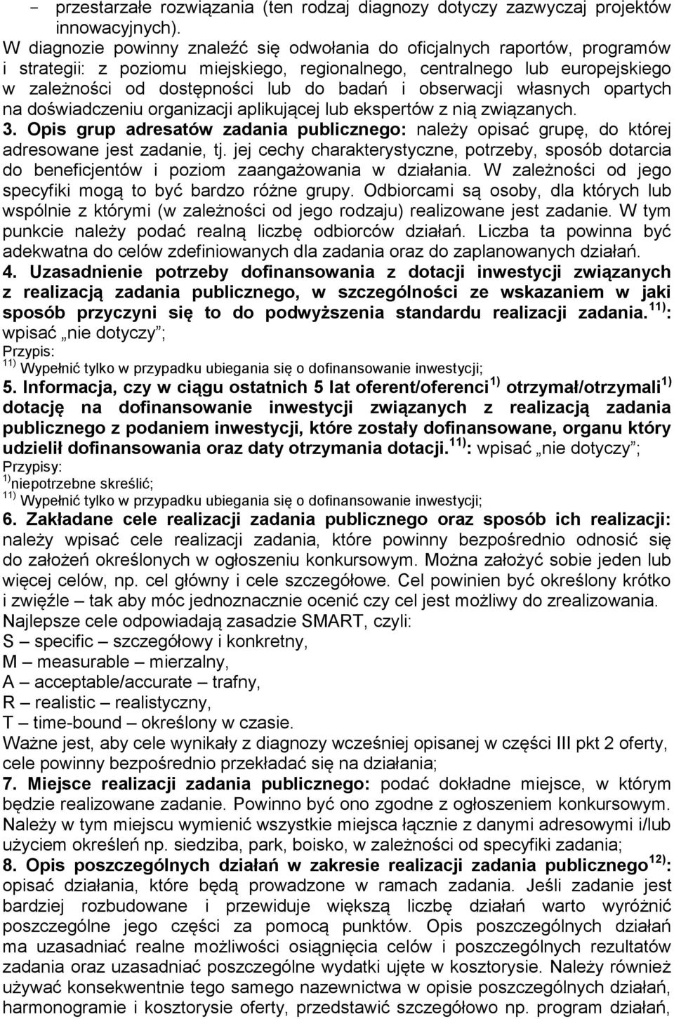 obserwacji własnych opartych na doświadczeniu organizacji aplikującej lub ekspertów z nią związanych. 3.