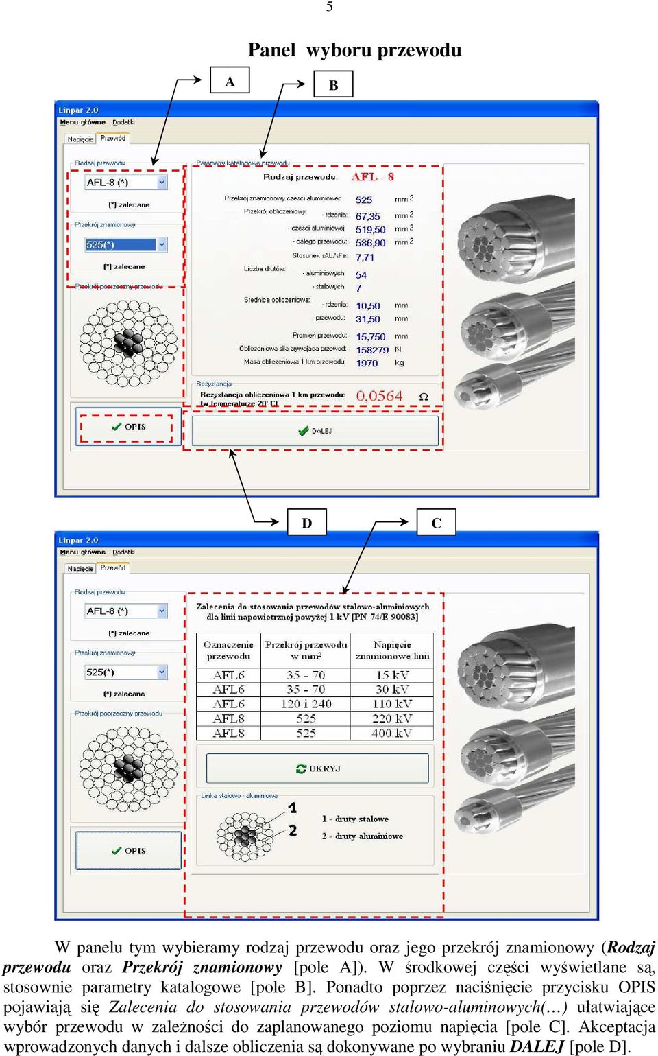 Ponadto popzez naciśnięcie pzycisku OPIS pojawiają się Zalecenia do stosowania pzewodów stalowo-aluminowych( ) ułatwiające