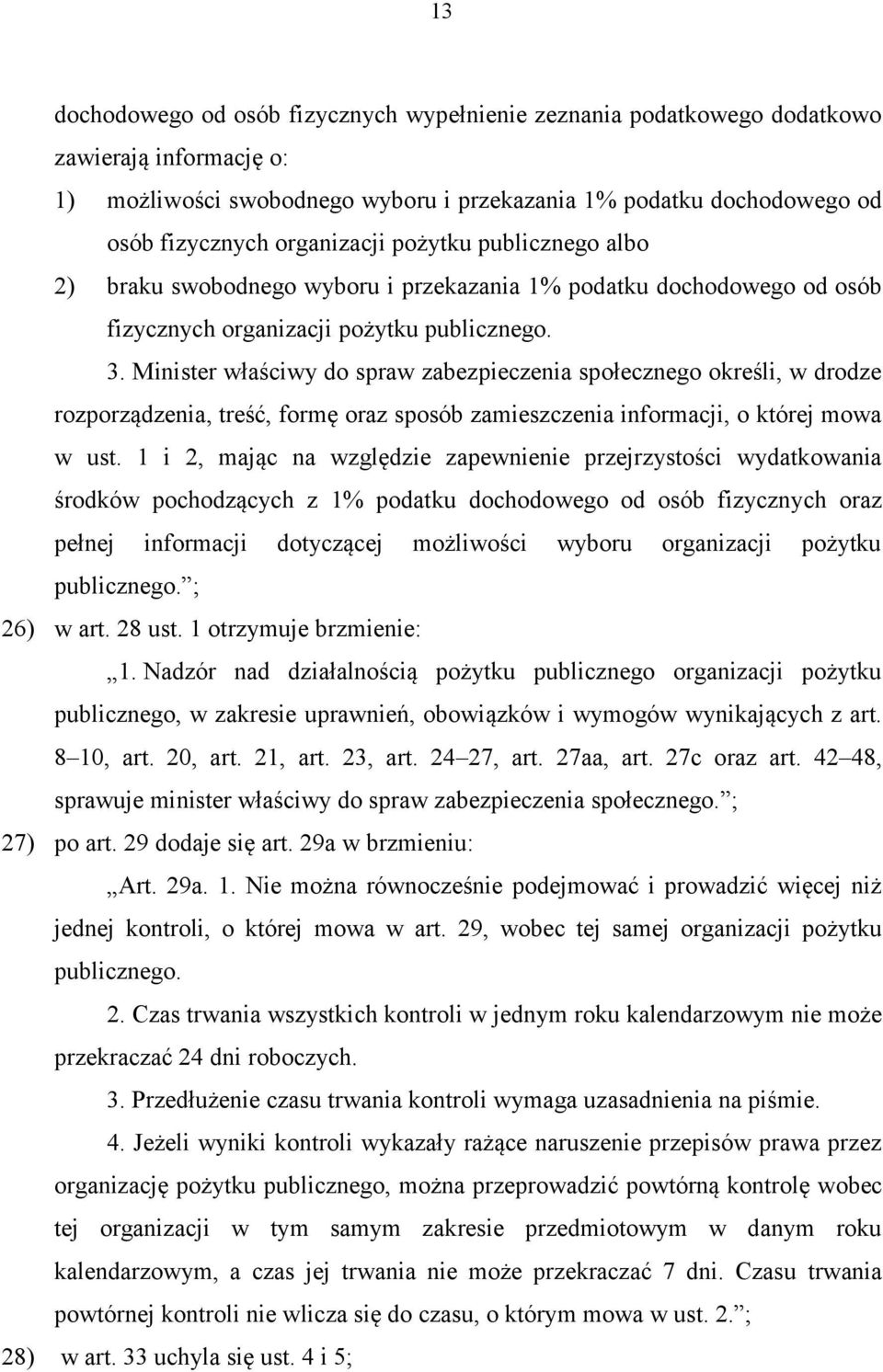 Minister właściwy do spraw zabezpieczenia społecznego określi, w drodze rozporządzenia, treść, formę oraz sposób zamieszczenia informacji, o której mowa w ust.