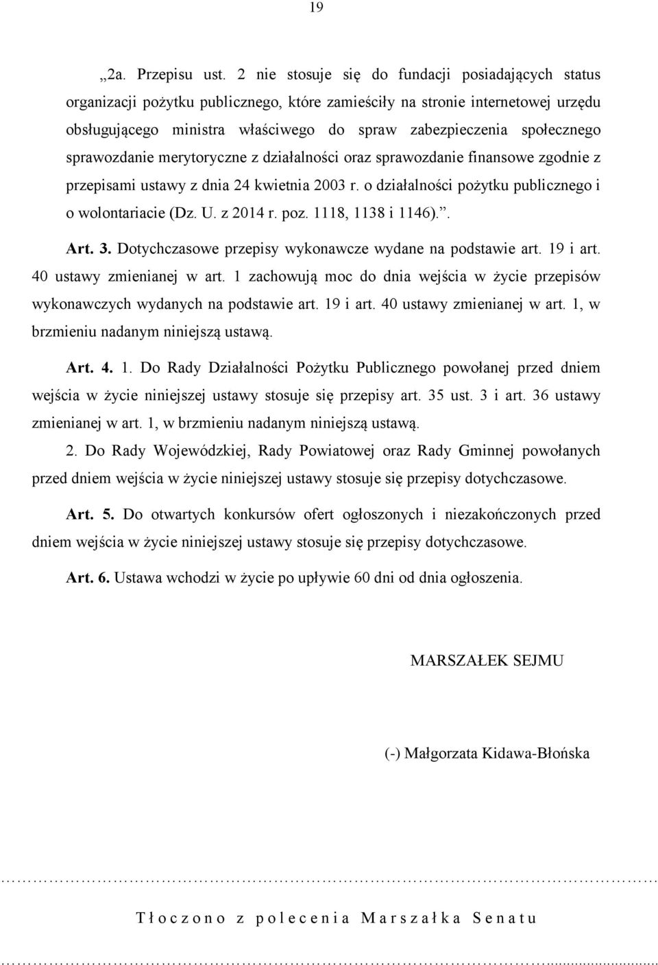 społecznego sprawozdanie merytoryczne z działalności oraz sprawozdanie finansowe zgodnie z przepisami ustawy z dnia 24 kwietnia 2003 r. o działalności pożytku publicznego i o wolontariacie (Dz. U.