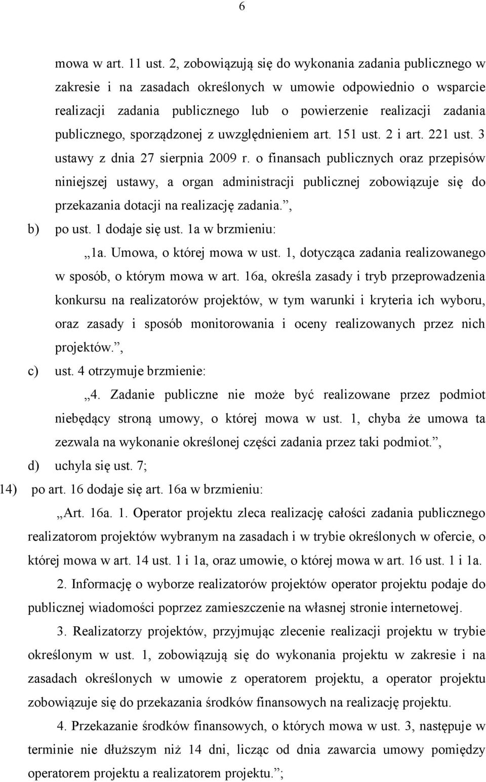 publicznego, sporządzonej z uwzględnieniem art. 151 ust. 2 i art. 221 ust. 3 ustawy z dnia 27 sierpnia 2009 r.