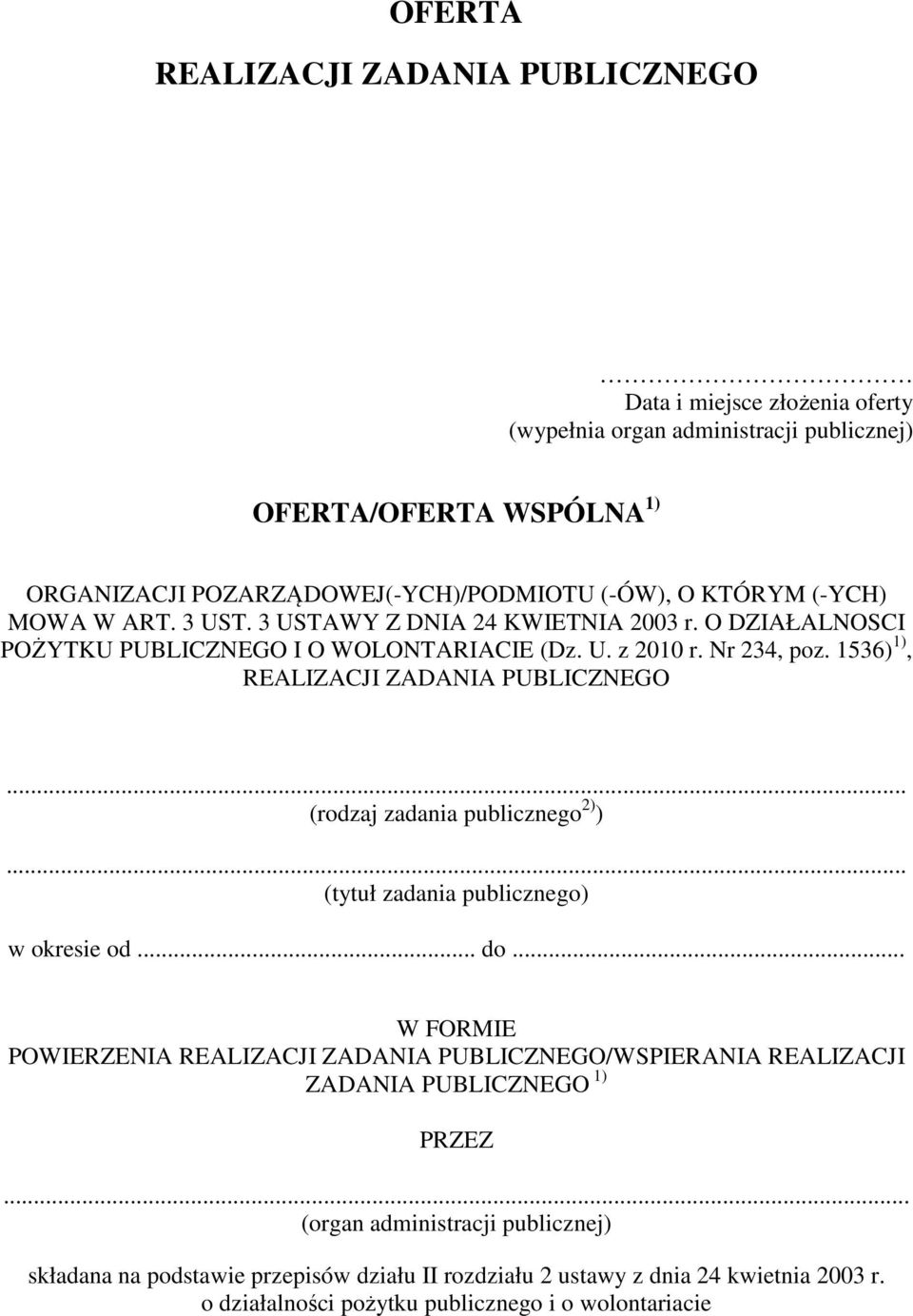 1536) 1), REALIZACJI ZADANIA PUBLICZNEGO... (rodzaj zadania publicznego 2) )... (tytuł zadania publicznego) w okresie od... do.