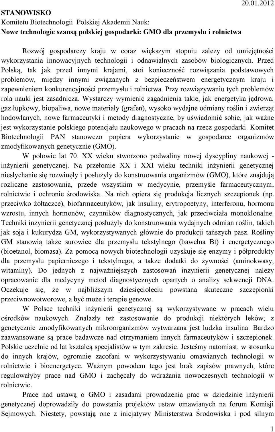 umiejętności wykorzystania innowacyjnych technologii i odnawialnych zasobów biologicznych.