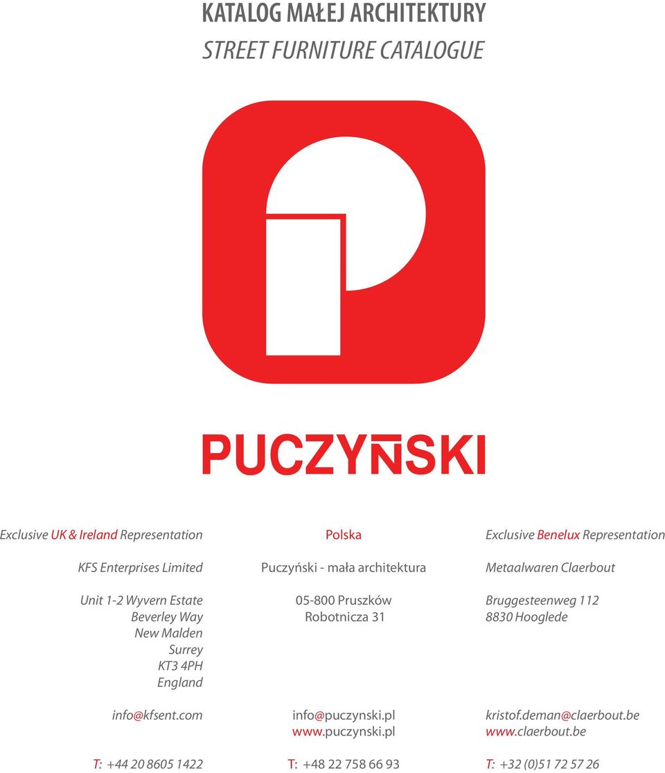 com T: +44 20 8605 1422 Polska Puczyński - mała architektura 05-800 Pruszków Robotnicza 31 info@puczynski.