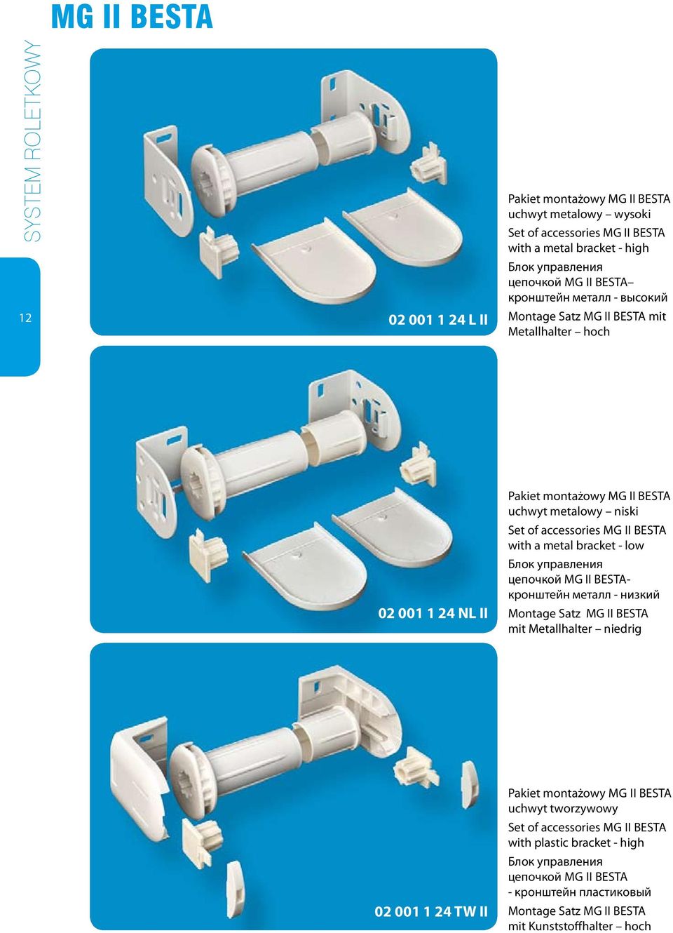 with a metal bracket - low Áëîê óïŵàâëåíèÿ öåïîṫêîé MG II BESTAêŵîíøòåéí ìåòàëë - íèçêèé Montage Satz MG II BESTA mit Metallhalter niedrig 02 00 24 TW II Pakiet montaowy mg ii BESTA