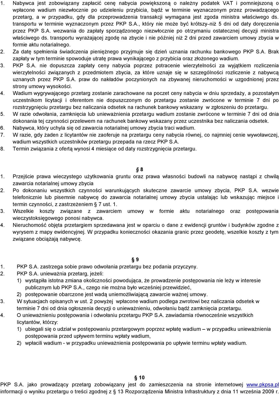 , który nie może być krótszy niż 5 dni od daty doręczenia przez PKP S.A. wezwania do zapłaty sporządzonego niezwłocznie po otrzymaniu ostatecznej decyzji ministra właściwego ds.