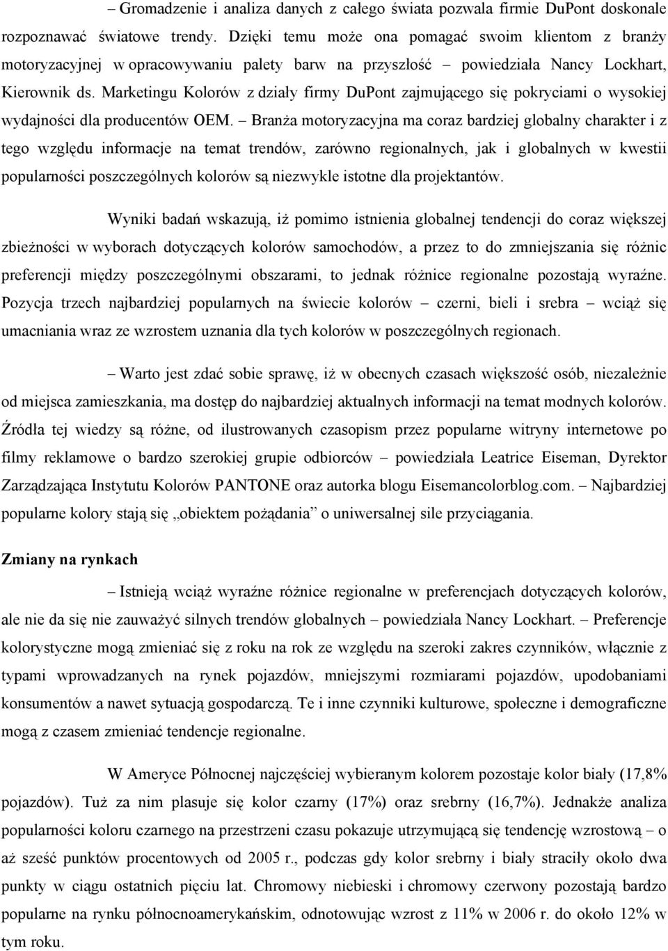 Marketingu Kolorów z działy firmy DuPont zajmującego się pokryciami o wysokiej wydajności dla producentów OEM.