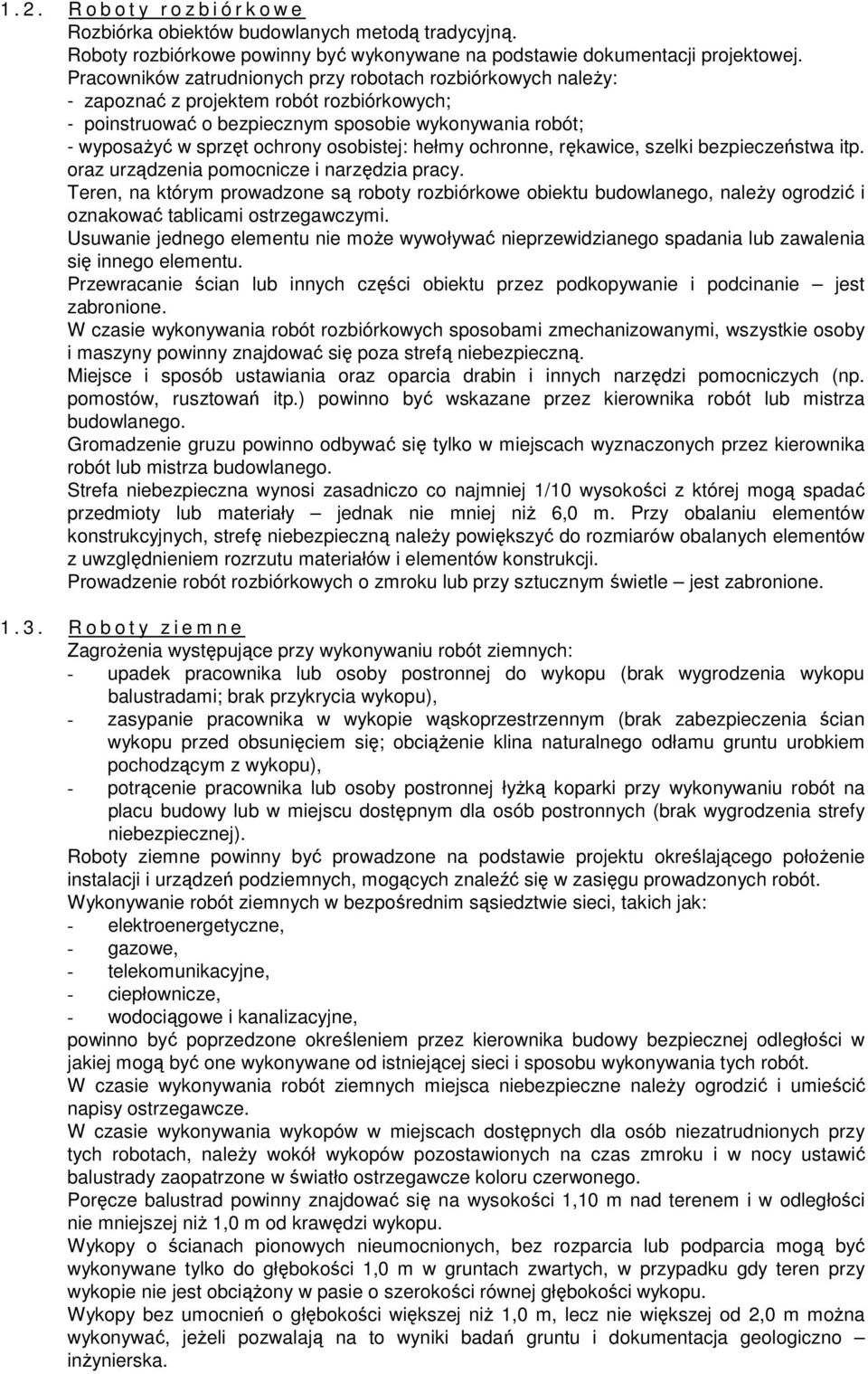 osobistej: hełmy ochronne, rękawice, szelki bezpieczeństwa itp. oraz urządzenia pomocnicze i narzędzia pracy.