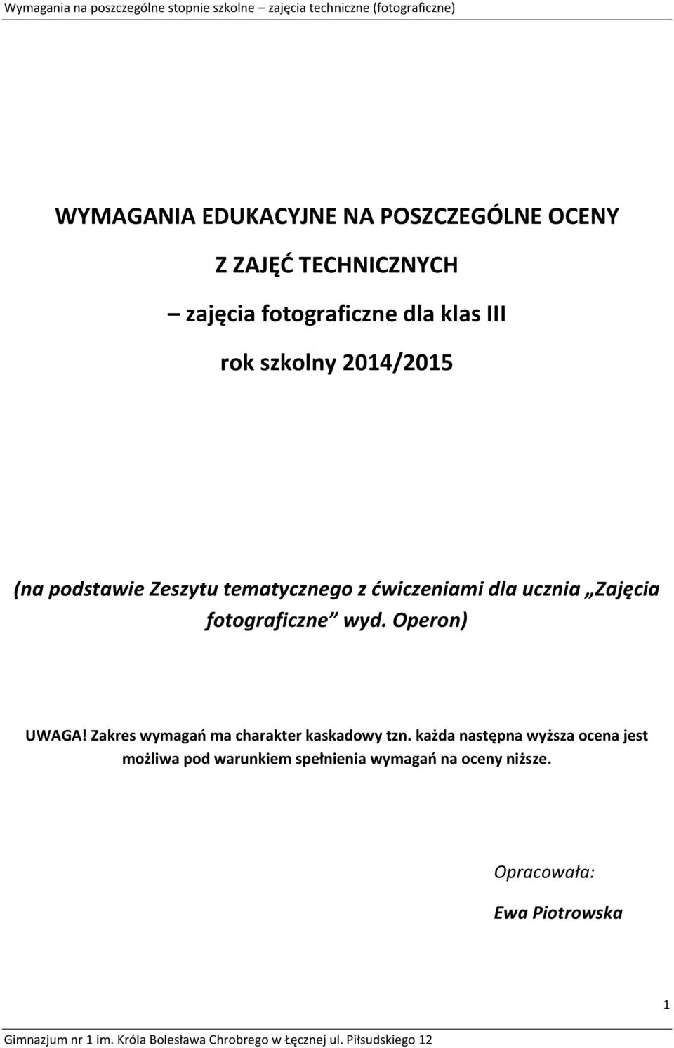 fotograficzne wyd. Operon) UWAGA! Zakres wymagań ma charakter kaskadowy tzn.