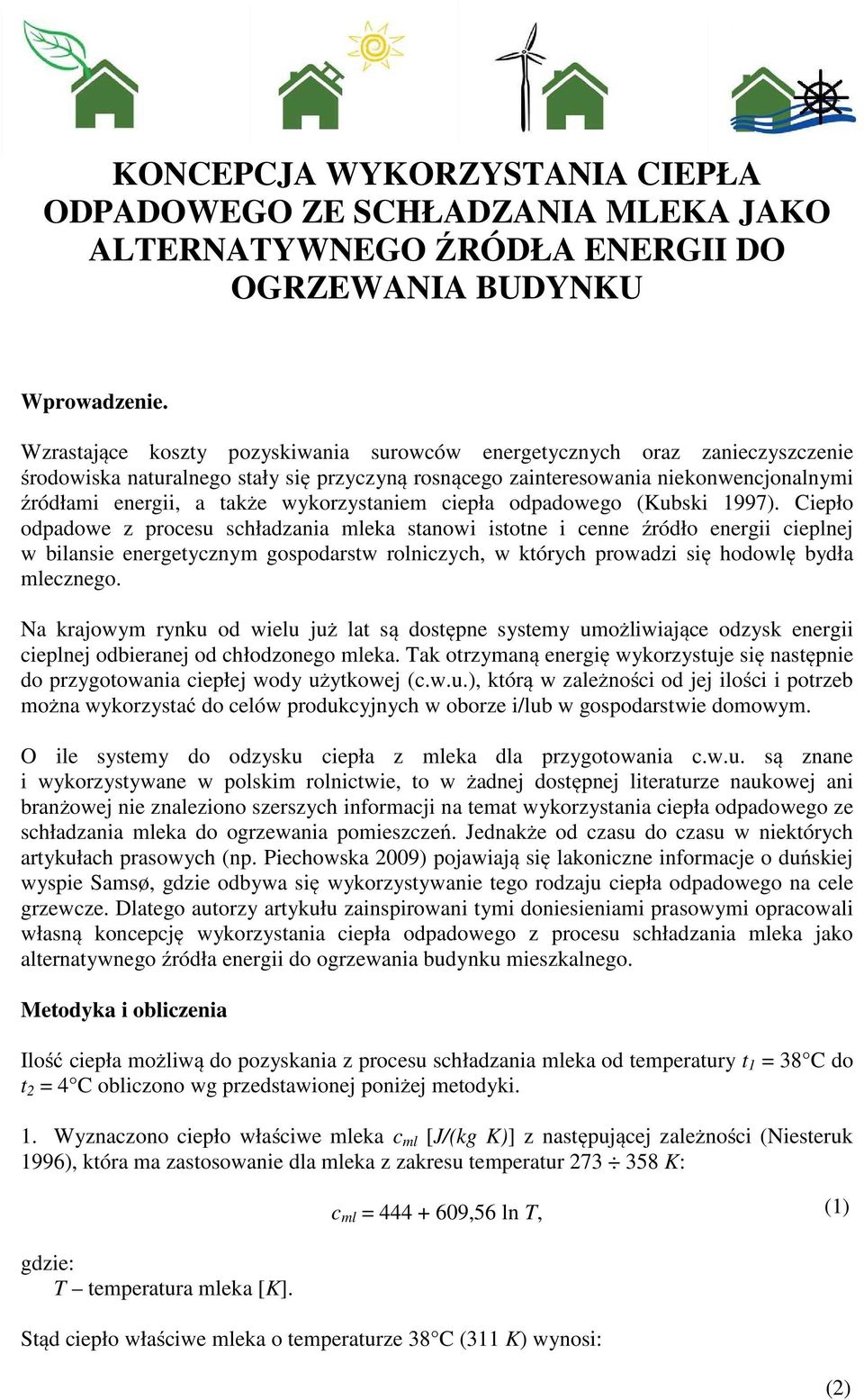 wykorzystaniem ciepła odpadowego (Kubski 1997).