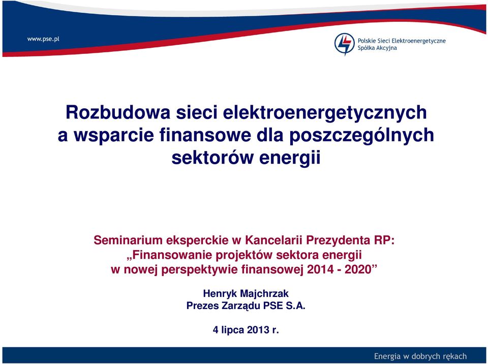 Prezydenta RP: Finansowanie projektów sektora energii w nowej