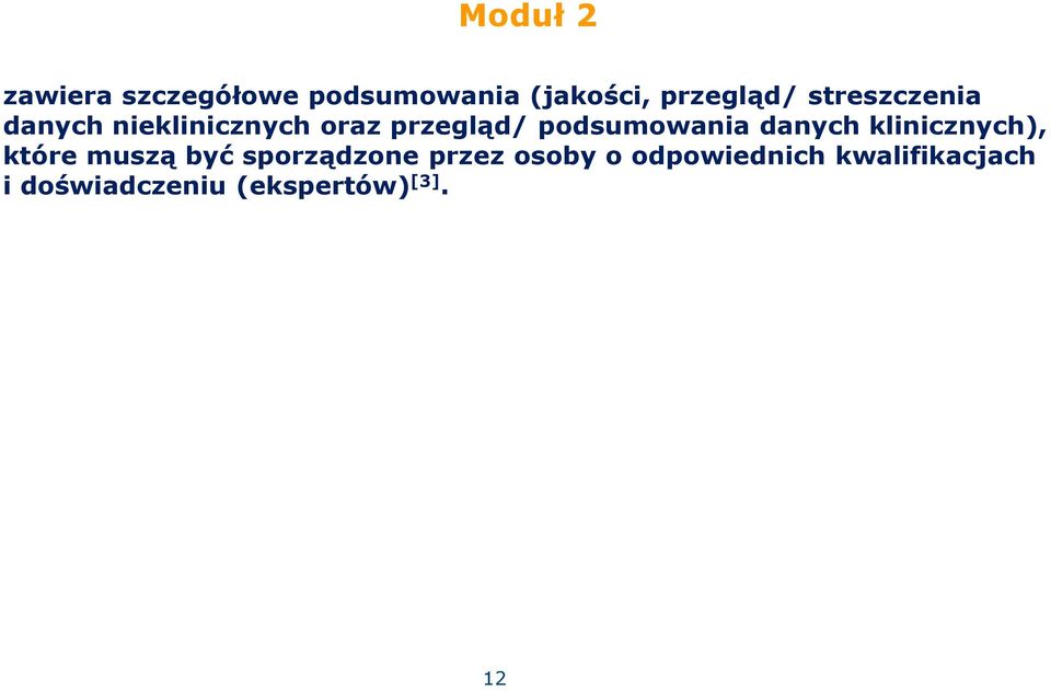 danych klinicznych), które muszą być sporządzone przez osoby o