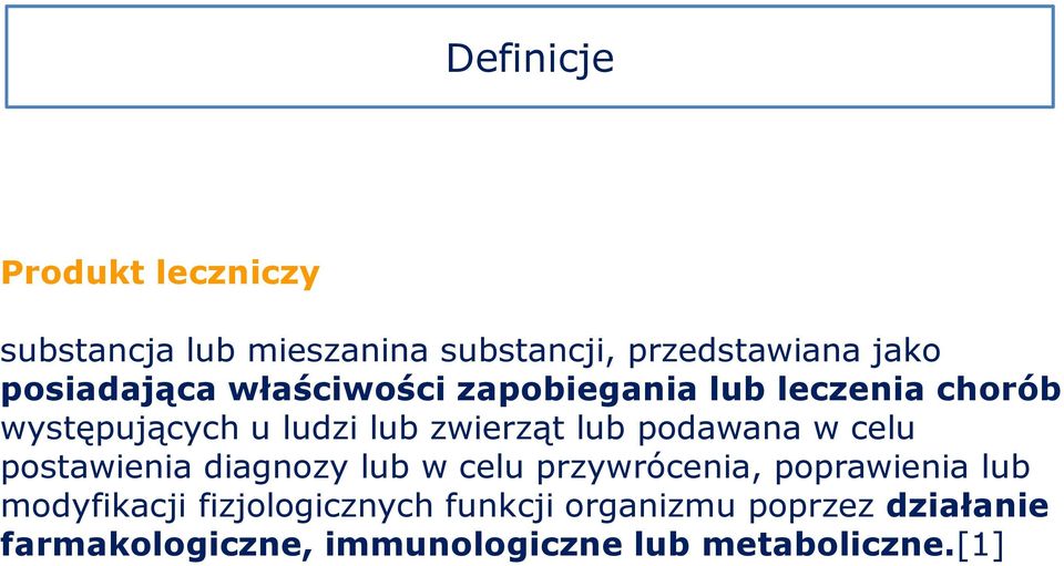 lub podawana w celu postawienia diagnozy lub w celu przywrócenia, poprawienia lub modyfikacji