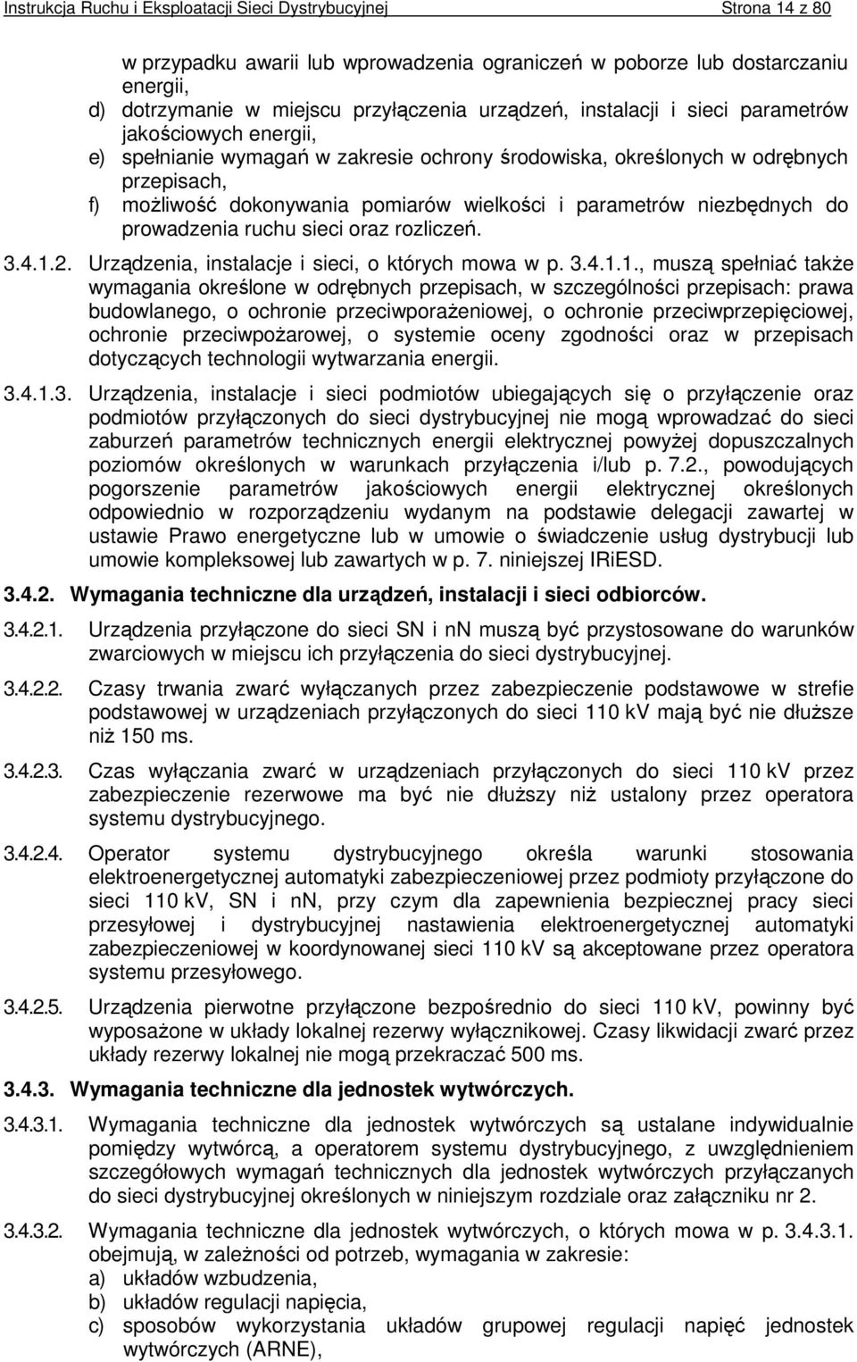 niezbędnych do prowadzenia ruchu sieci oraz rozliczeń. 3.4.1.