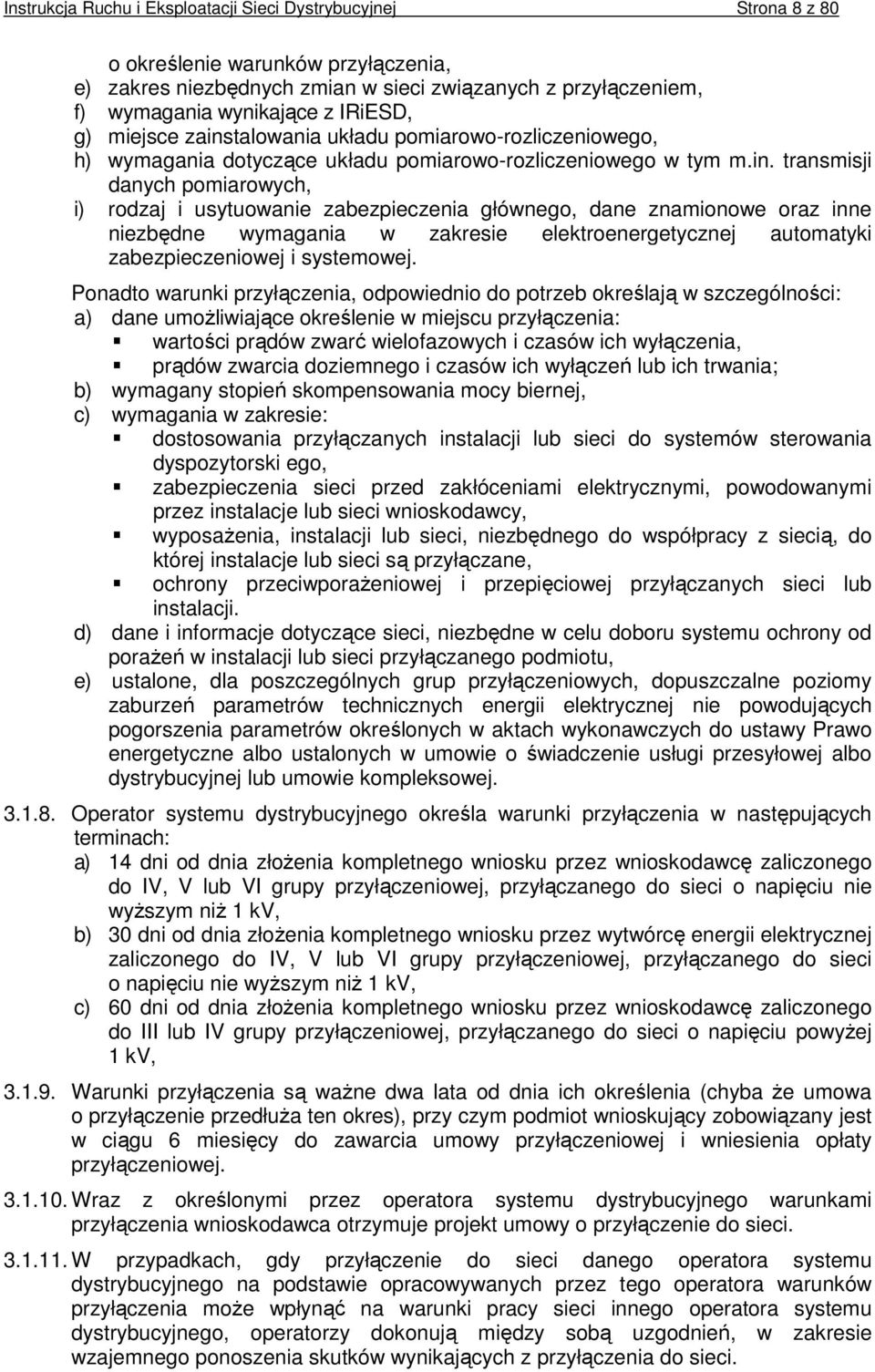 talowania układu pomiarowo-rozliczeniowego, h) wymagania dotyczące układu pomiarowo-rozliczeniowego w tym m.in.