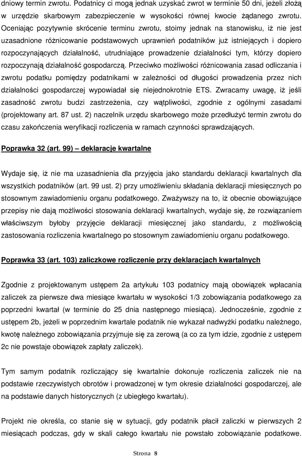 utrudniaj ce prowadzenie dzia alno ci tym, którzy dopiero rozpoczynaj dzia alno gospodarcz.