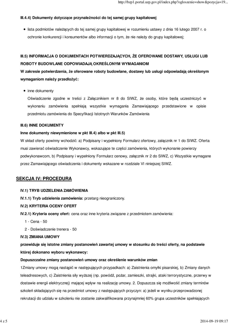 5) INFORMACJA O DOKUMENTACH POTWIERDZAJĄCYCH, ŻE OFEROWANE DOSTAWY, USŁUGI LUB ROBOTY BUDOWLANE ODPOWIADAJĄ OKREŚLONYM WYMAGANIOM W zakresie potwierdzenia, że oferowane roboty budowlane, dostawy lub