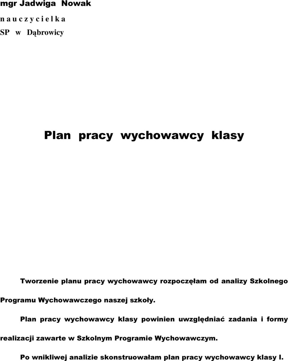 Plan pracy wychowawcy klasy powinien uwzględniać zadania i formy realizacji zawarte w