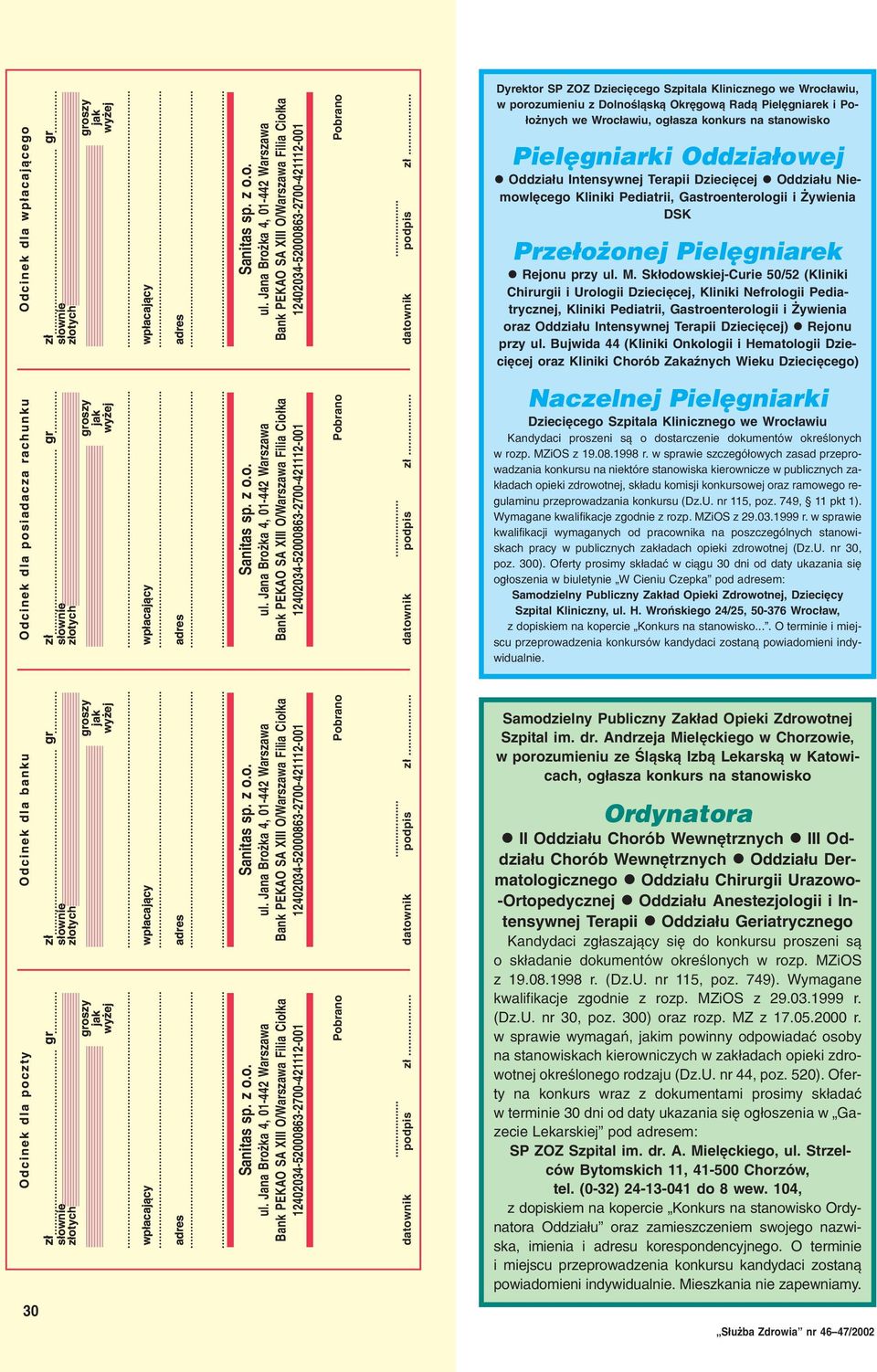 Sk³odowskiej-Curie 50/52 (Kliniki Chirurgii i Urologii Dzieciêcej, Kliniki Nefrologii Pediatrycznej, Kliniki Pediatrii, Gastroenterologii i ywienia oraz Oddzia³u Intensywnej Terapii Dzieciêcej) l