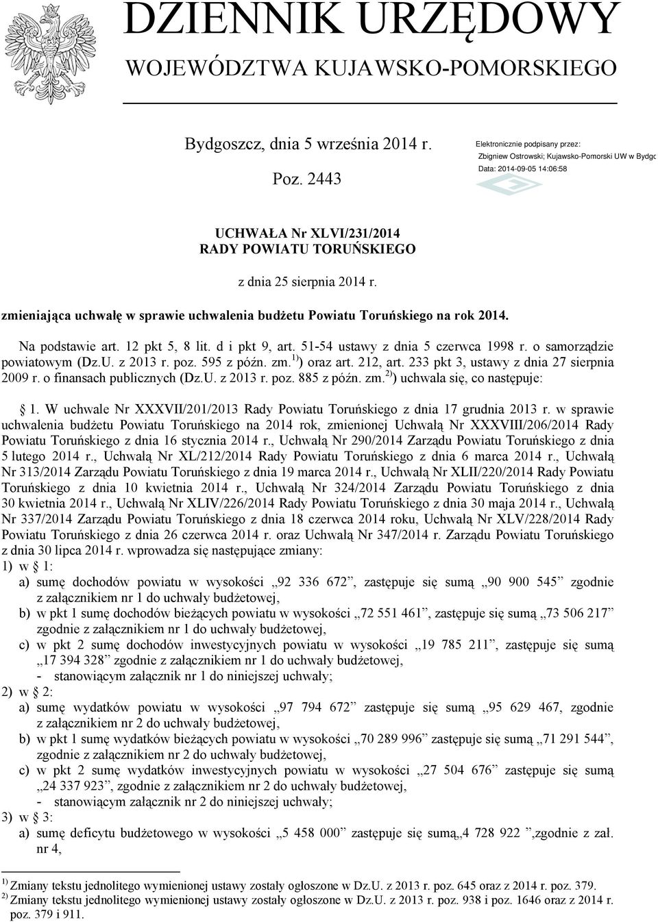 U. z 2013 r. poz. 595 z późn. zm. 1) ) oraz art. 212, art. 233 pkt 3, ustawy z dnia 27 sierpnia 2009 r. o finansach publicznych (Dz.U. z 2013 r. poz. 885 z późn. zm. 2) ) uchwala się, co następuje: 1.