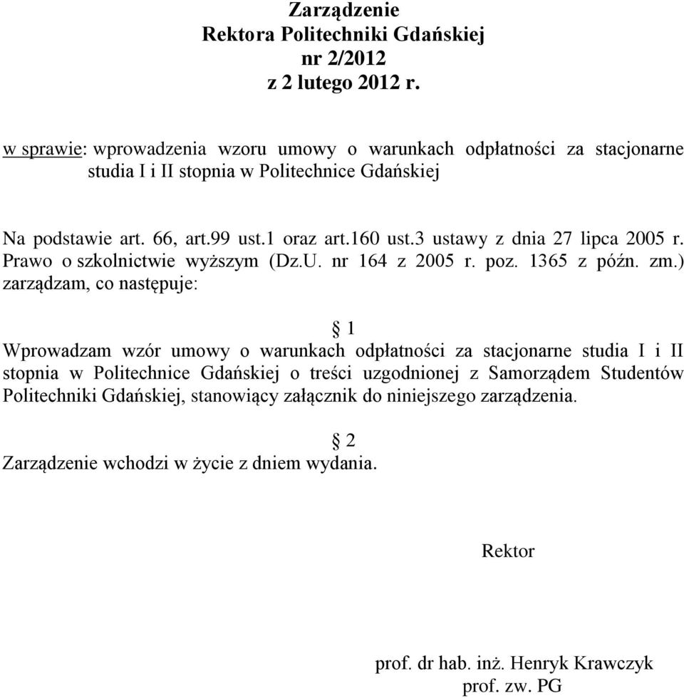 3 ustawy z dnia 27 lipca 2005 r. Prawo o szkolnictwie wyższym (Dz.U. nr 164 z 2005 r. poz. 1365 z późn. zm.