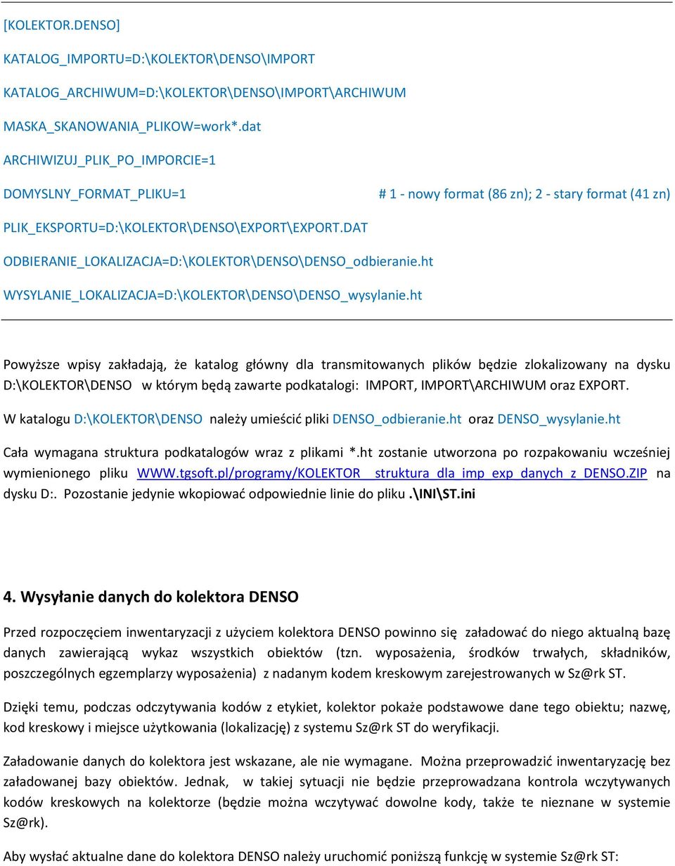DAT ODBIERANIE_LOKALIZACJA=D:\KOLEKTOR\DENSO\DENSO_odbieranie.ht WYSYLANIE_LOKALIZACJA=D:\KOLEKTOR\DENSO\DENSO_wysylanie.