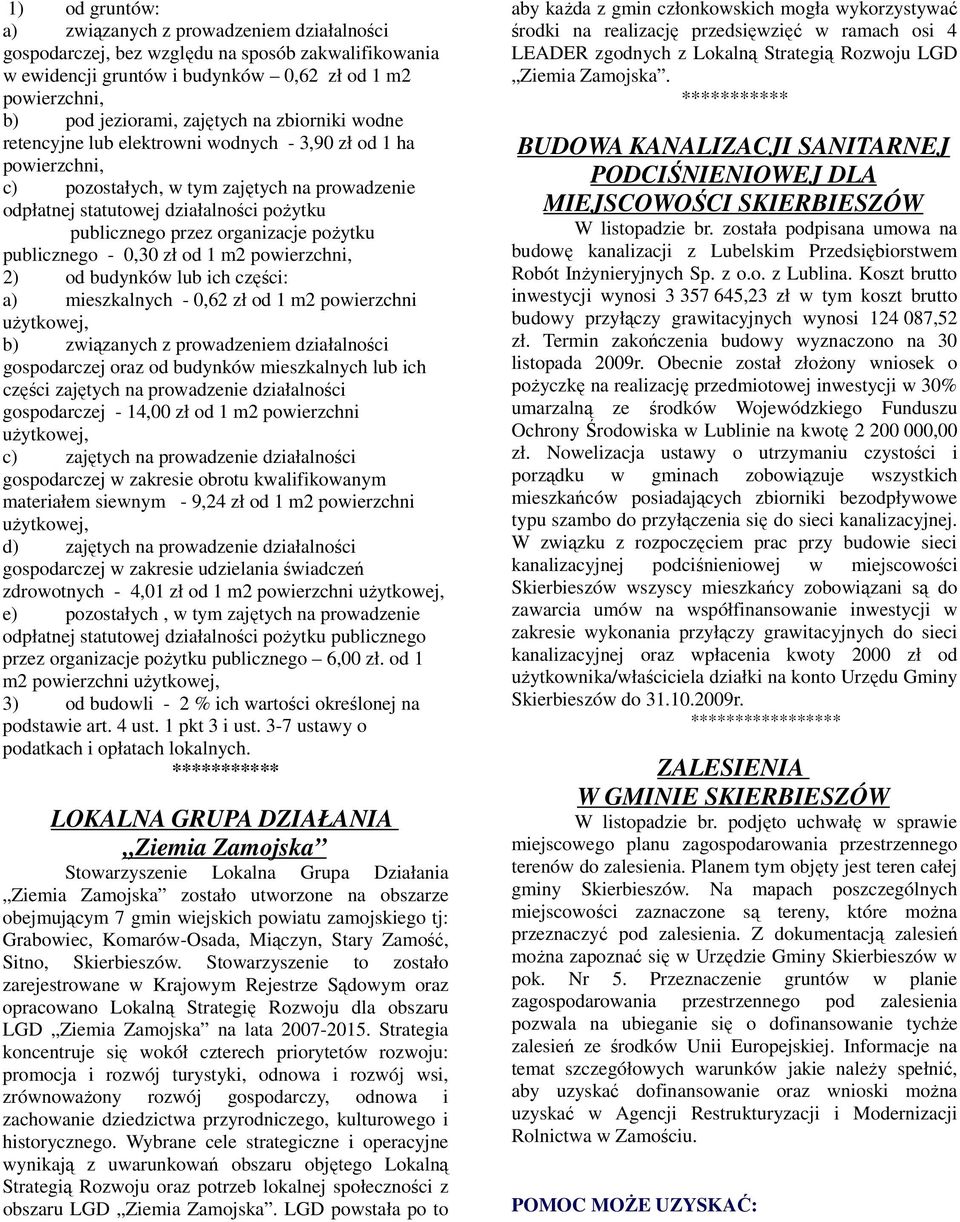 pożytku publicznego - 0,30 zł od 1 m2 powierzchni, 2) od budynków lub ich części: a) mieszkalnych - 0,62 zł od 1 m2 powierzchni użytkowej, b) związanych z prowadzeniem działalności gospodarczej oraz