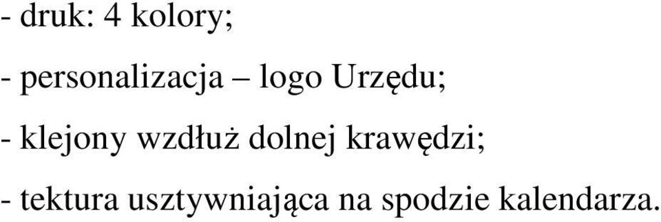 klejony wzdłuż dolnej krawędzi;