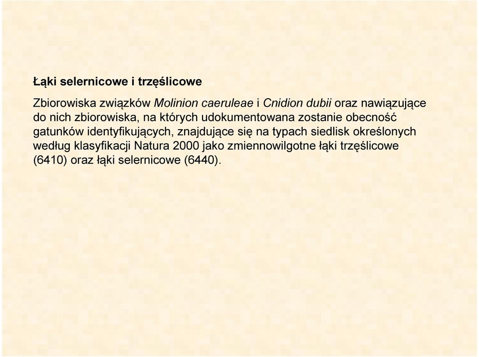 gatunków identyfikujących, znajdujące się na typach siedlisk określonych według