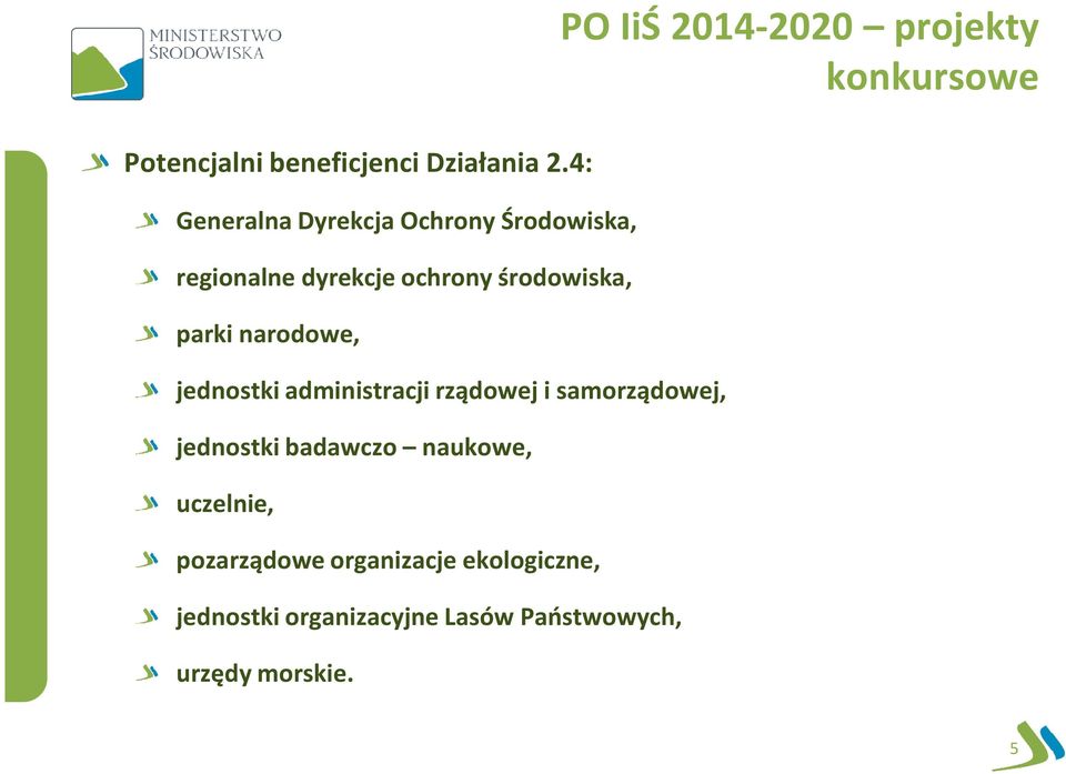 narodowe, jednostki administracji rządowej i samorządowej, jednostki badawczo naukowe,