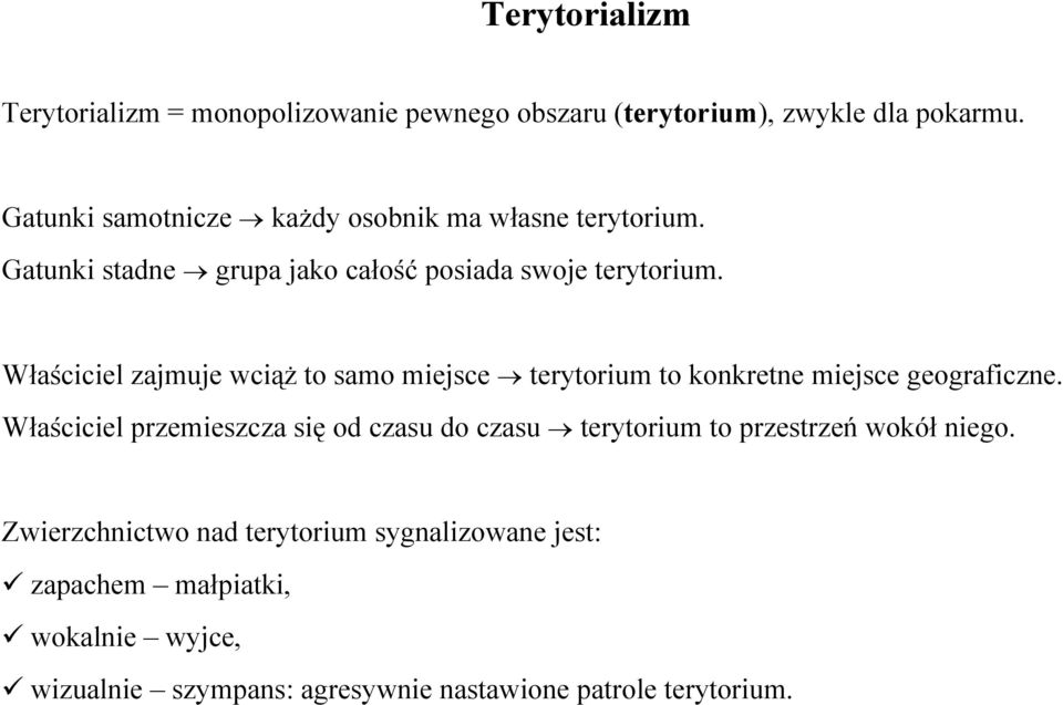 Właściciel zajmuje wciąż to samo miejsce terytorium to konkretne miejsce geograficzne.