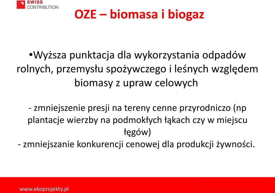 zmniejszenie presji na tereny cenne przyrodniczo (np plantacje wierzby na