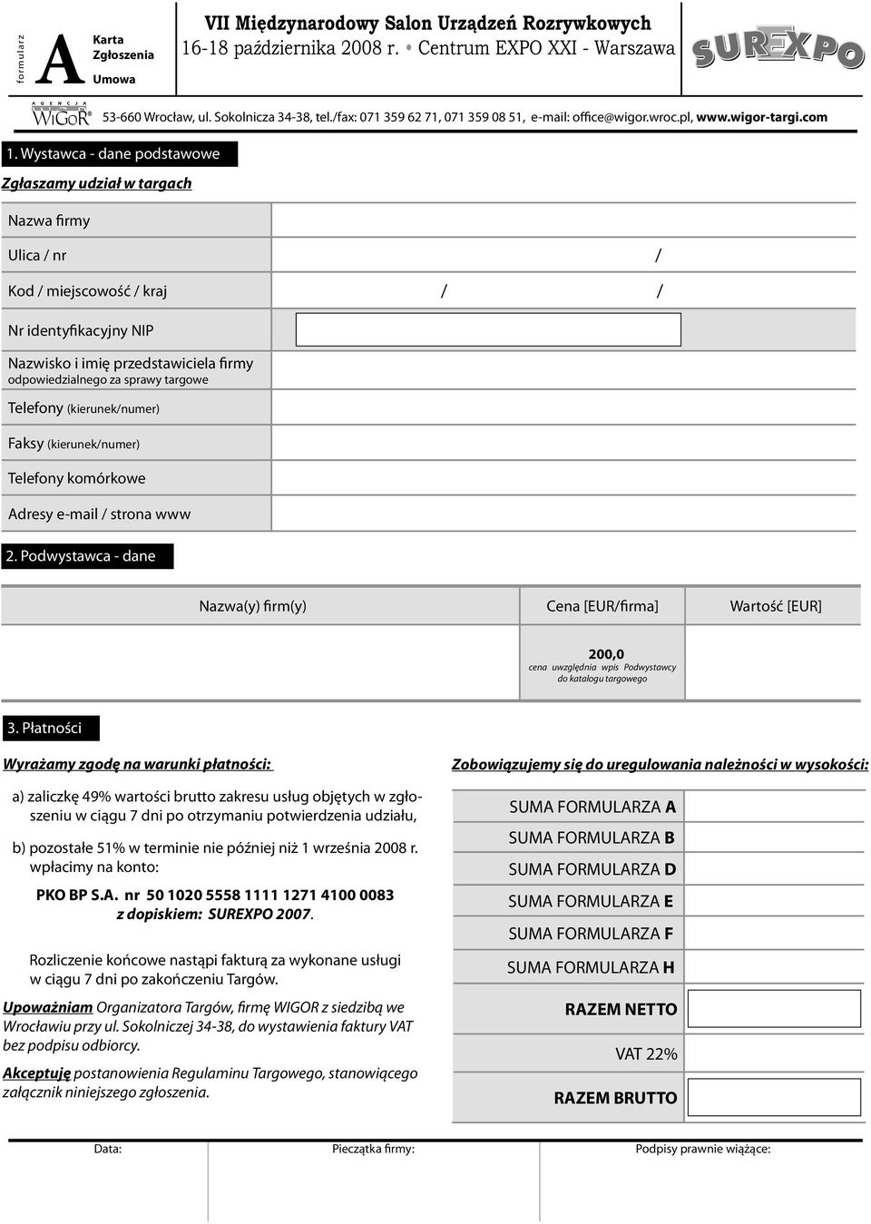 targowe Telefony (kierunek/numer) Faksy (kierunek/numer) Telefony komórkowe Adresy e-mail / strona www 2.