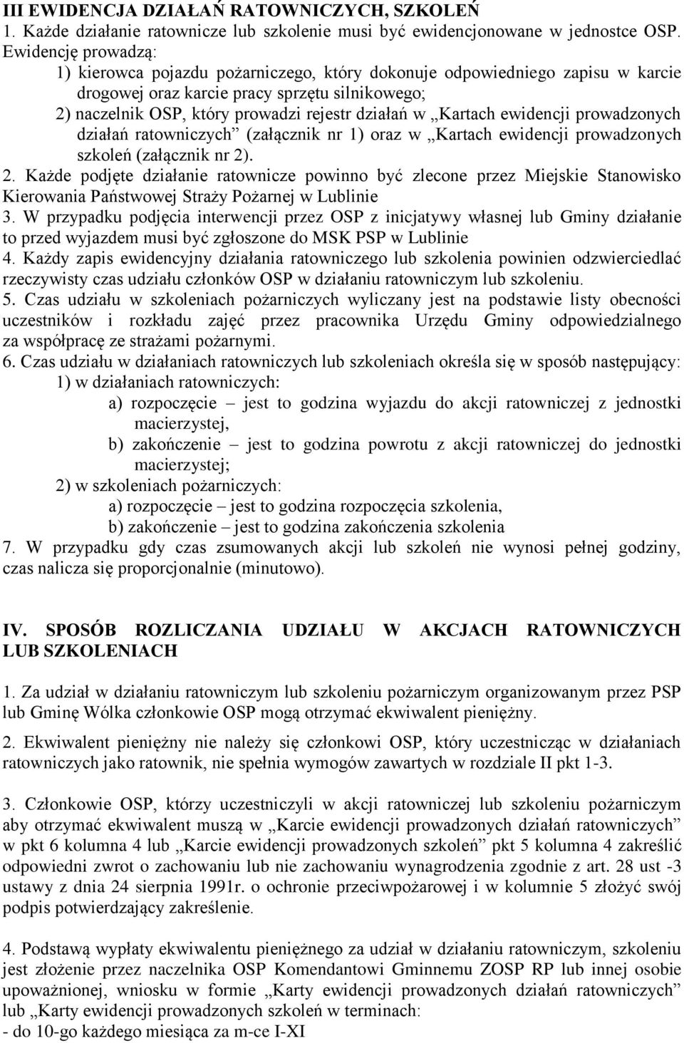 Kartach ewidencji prowadzonych działań ratowniczych (załącznik nr 1) oraz w Kartach ewidencji prowadzonych szkoleń (załącznik nr 2)