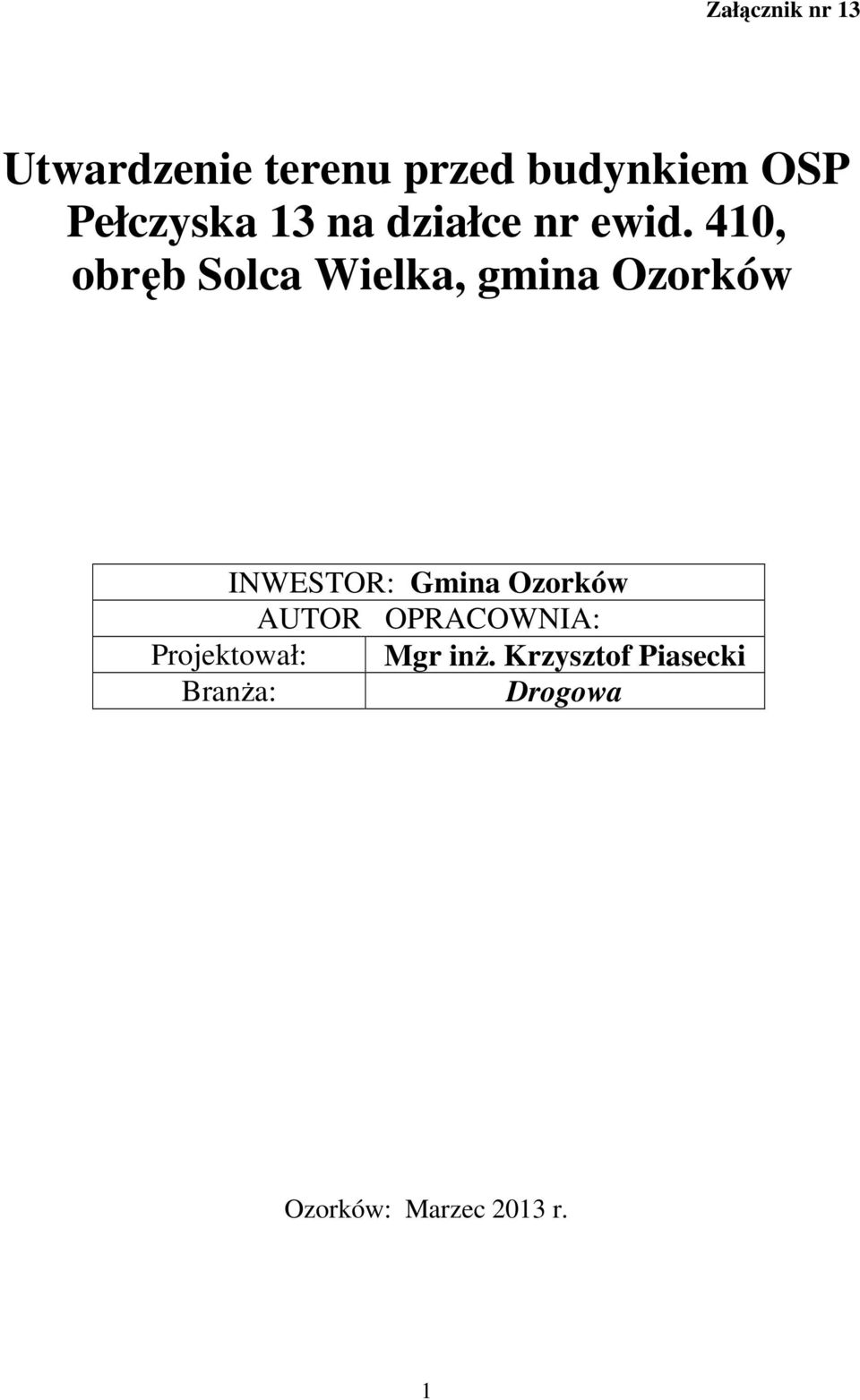 410, obręb Solca Wielka, gmina Ozorków INWESTOR: Gmina Ozorków