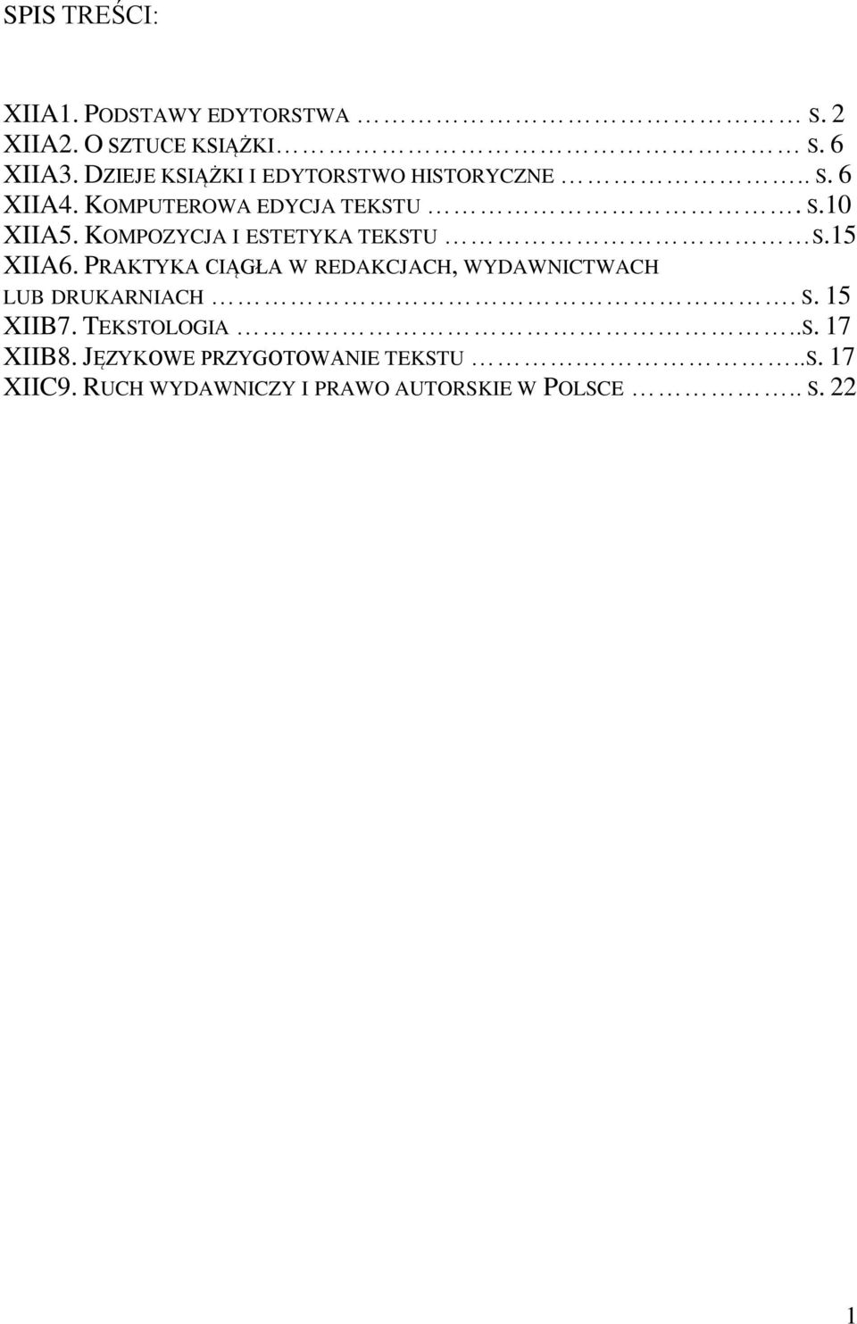 KOMPOZYCJA I ESTETYKA TEKSTU S.5 XIIA6. PRAKTYKA CIĄGŁA W REDAKCJACH, WYDAWNICTWACH LUB DRUKARNIACH.