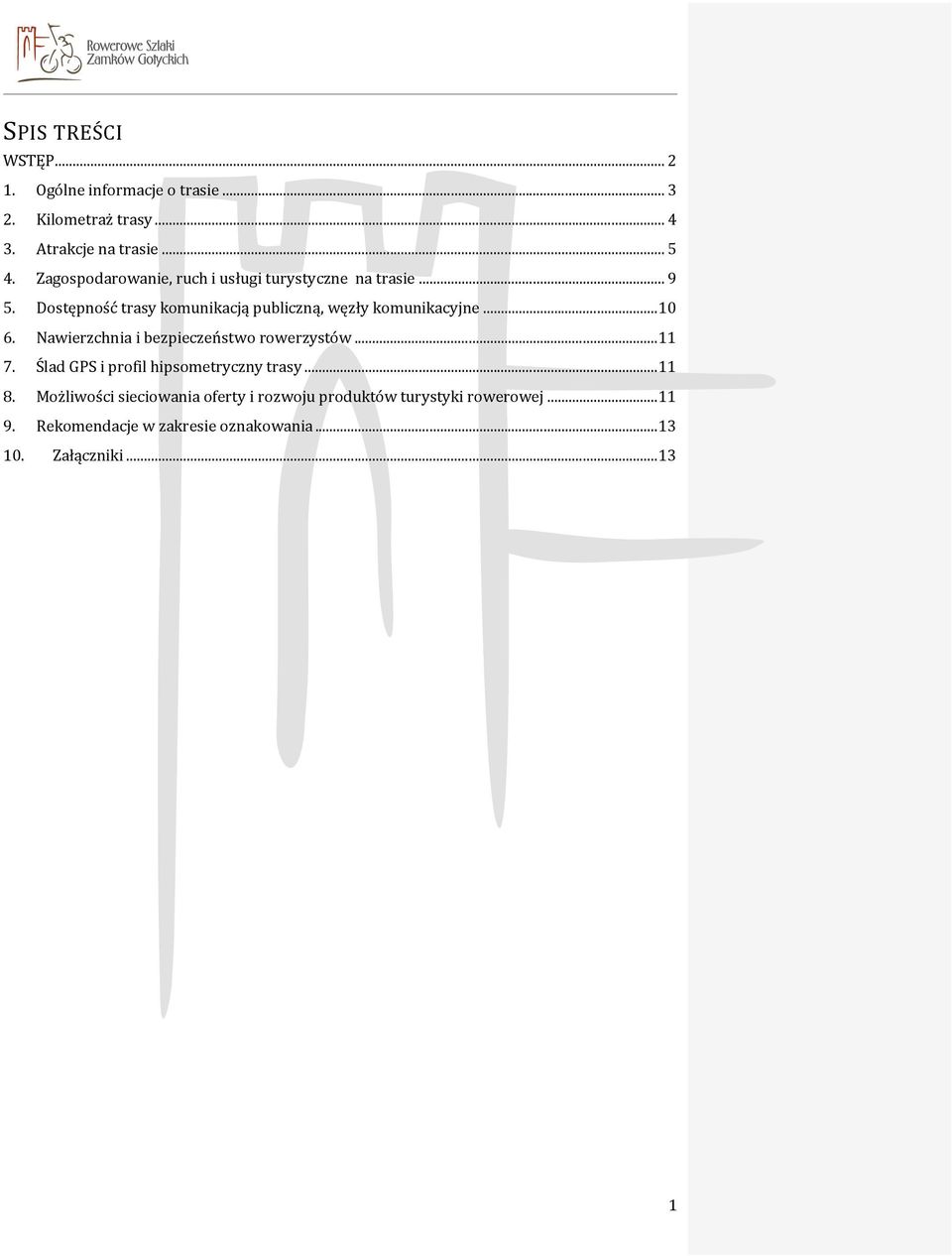 .. 10 6. Nawierzchnia i bezpieczeństwo rowerzystów... 11 7. Ślad GPS i profil hipsometryczny trasy... 11 8.