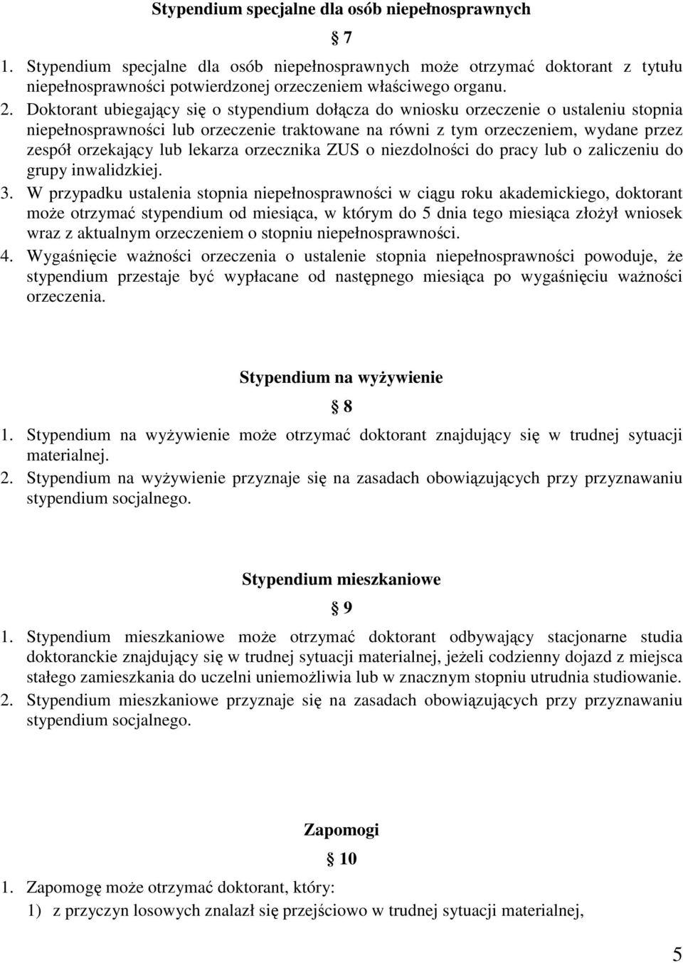 orzecznika ZUS o niezdolnoci do pracy lub o zaliczeniu do grupy inwalidzkiej. 3.