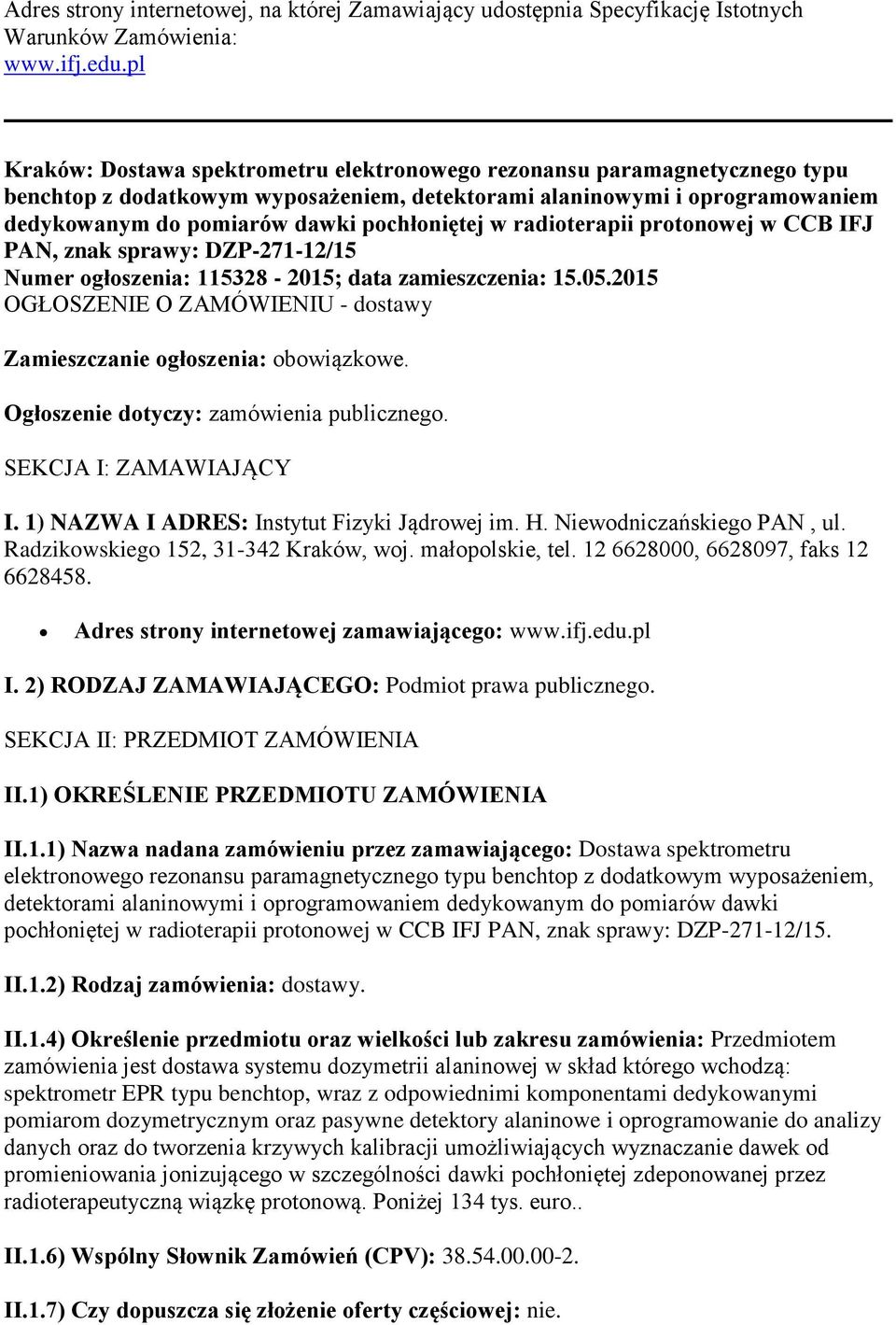 w radioterapii protonowej w CCB IFJ PAN, znak sprawy: DZP-271-12/15 Numer ogłoszenia: 115328-2015; data zamieszczenia: 15.05.