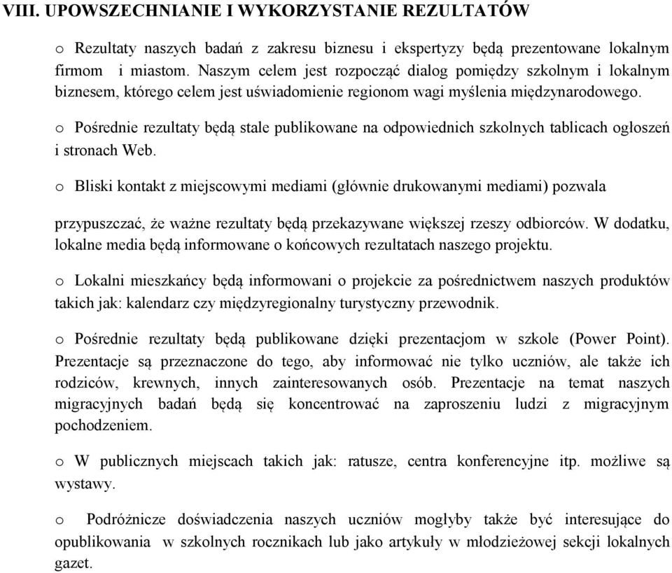 Pśrednie rezultaty będą stale publikwane na dpwiednich szklnych tablicach głszeń i strnach Web.