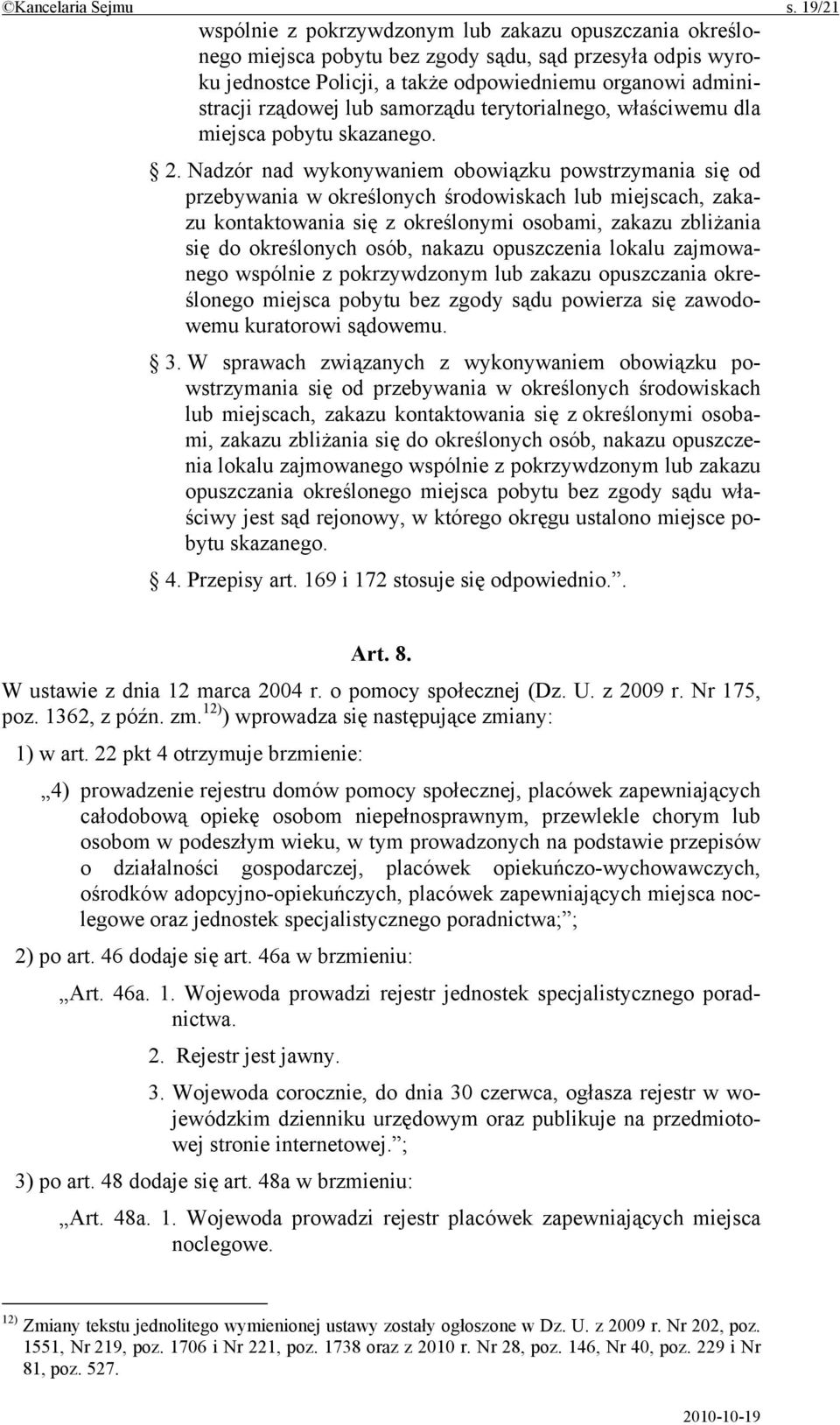 samorządu terytorialnego, właściwemu dla miejsca pobytu skazanego. 2.