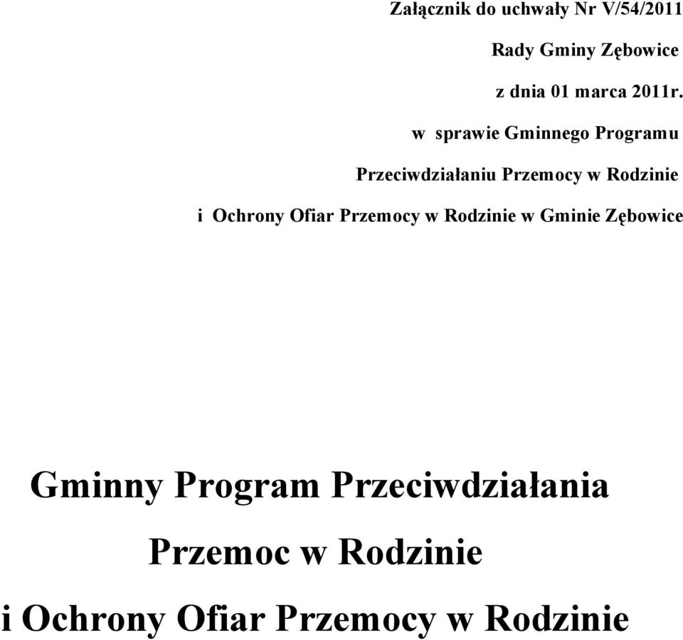 w sprawie Gminnego Programu Przeciwdziałaniu Przemocy w Rodzinie i